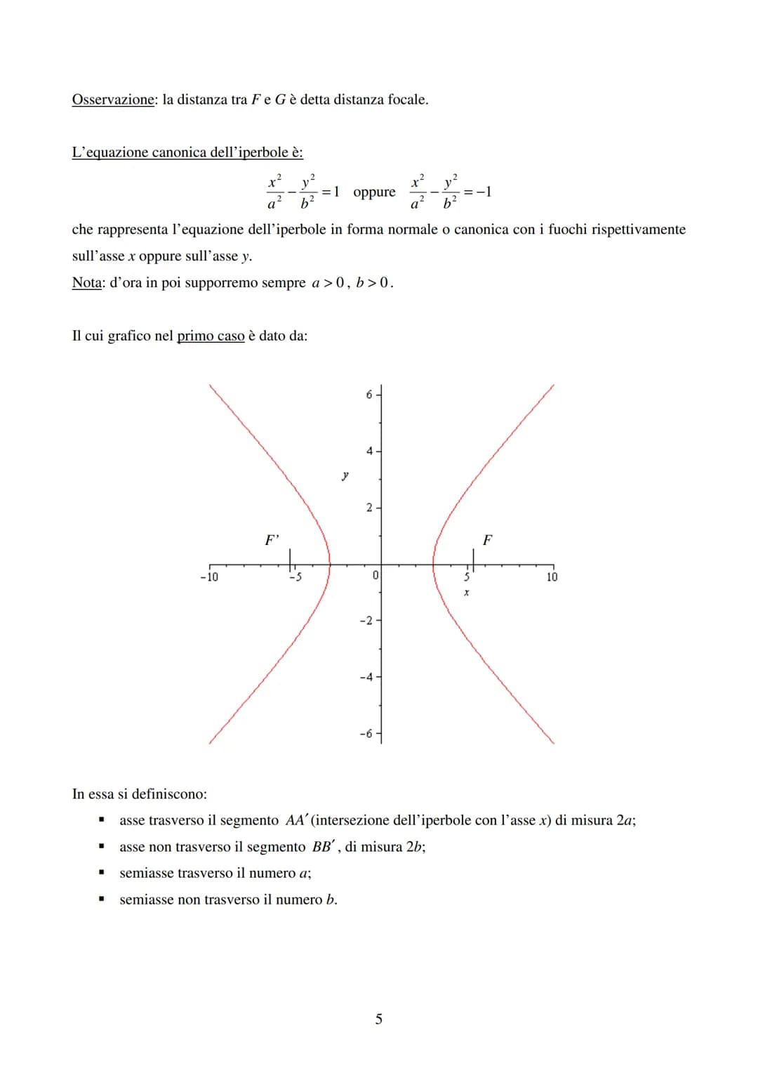 Ellisse ed iperbole
Ellisse
Definizione: si definisce ellisse il luogo geometrico dei punti del piano per i quali è costante la
somma delle 