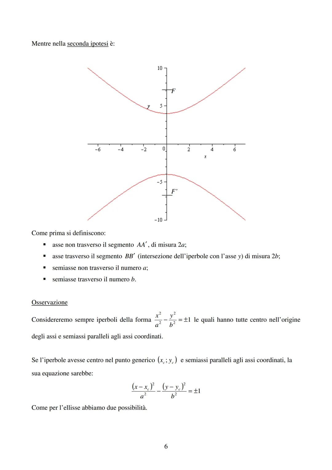 Ellisse ed iperbole
Ellisse
Definizione: si definisce ellisse il luogo geometrico dei punti del piano per i quali è costante la
somma delle 