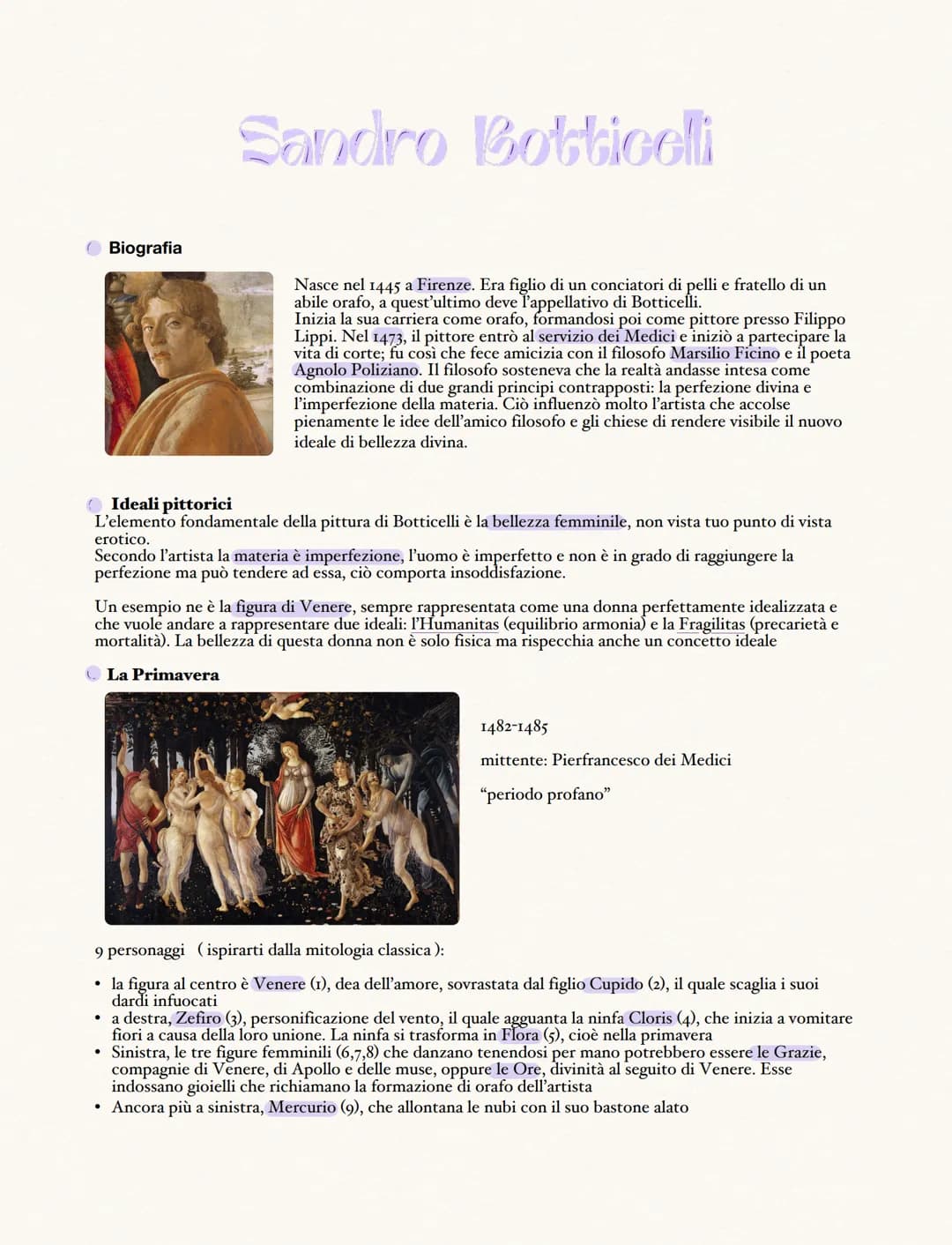 Biografia
Sandro Botticelli
Nasce nel 1445 a Firenze. Era figlio di un conciatori di pelli e fratello di un
abile orafo, a quest'ultimo deve