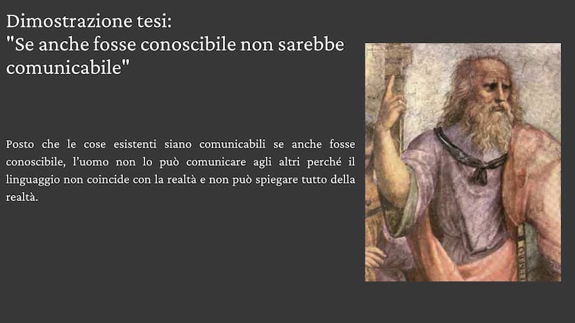 Gorgia
Sofista Le tre tesi
• Nulla esiste
• Se qualcosa esistesse, non sarebbe conoscibile dagli
uomini
• Se anche fosse conoscibile non sar