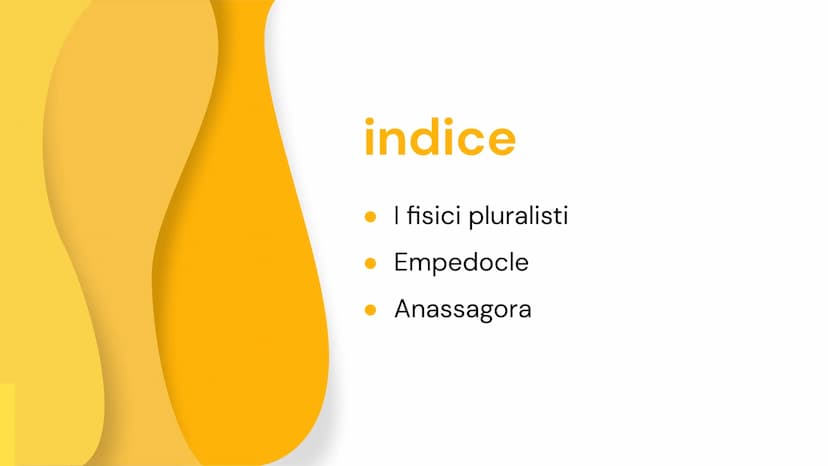 Empedocle e
Anassagora: i
fisici pluralisti
Presentazione a cura di Raponi Maria Alice indice
I fisici pluralisti
Empedocle
Anassagora 01
I 
