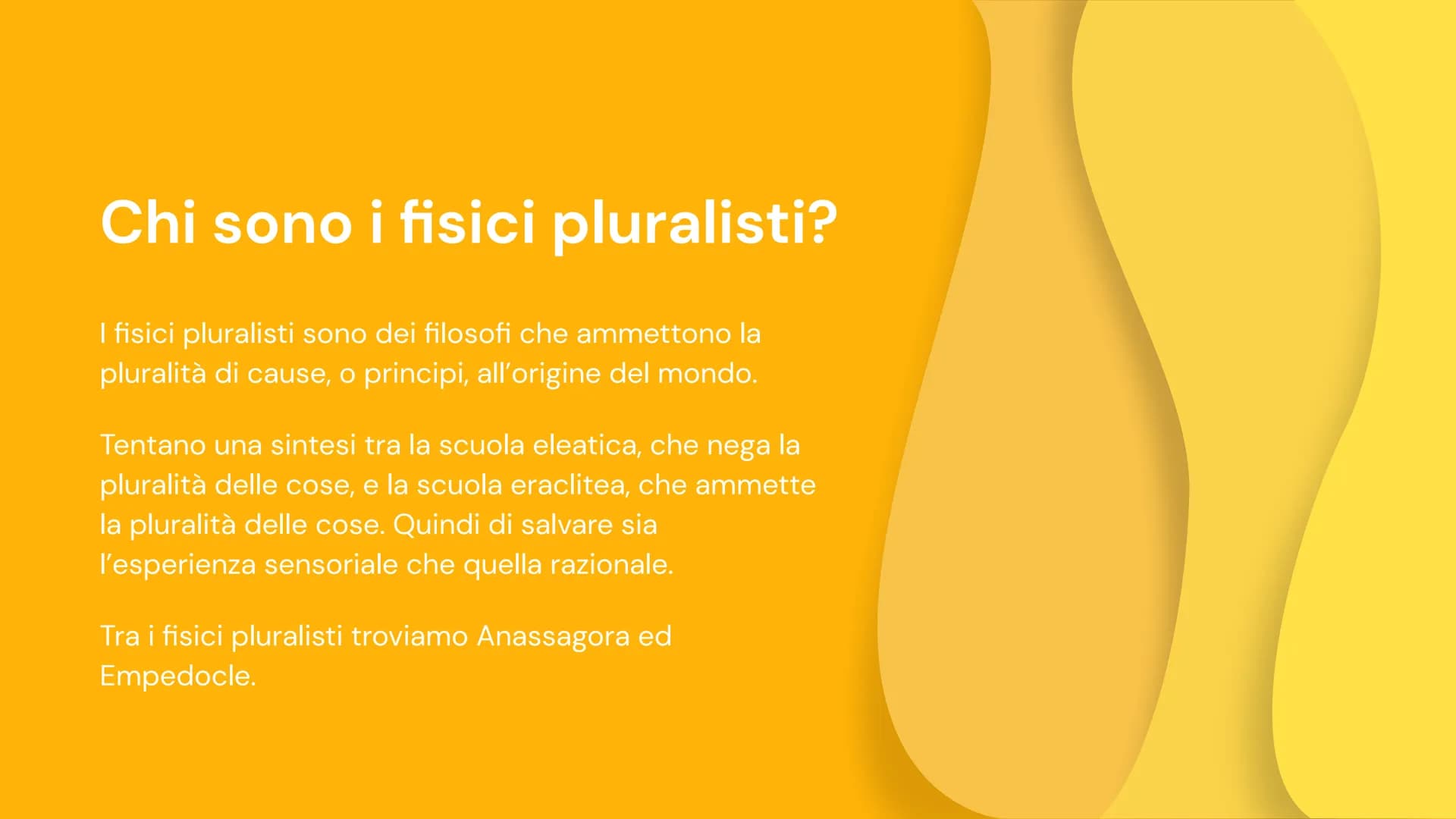 Empedocle e
Anassagora: i
fisici pluralisti
Presentazione a cura di Raponi Maria Alice indice
I fisici pluralisti
Empedocle
Anassagora 01
I 