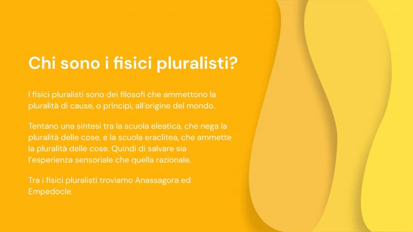 Empedocle e
Anassagora: i
fisici pluralisti
Presentazione a cura di Raponi Maria Alice indice
I fisici pluralisti
Empedocle
Anassagora 01
I 