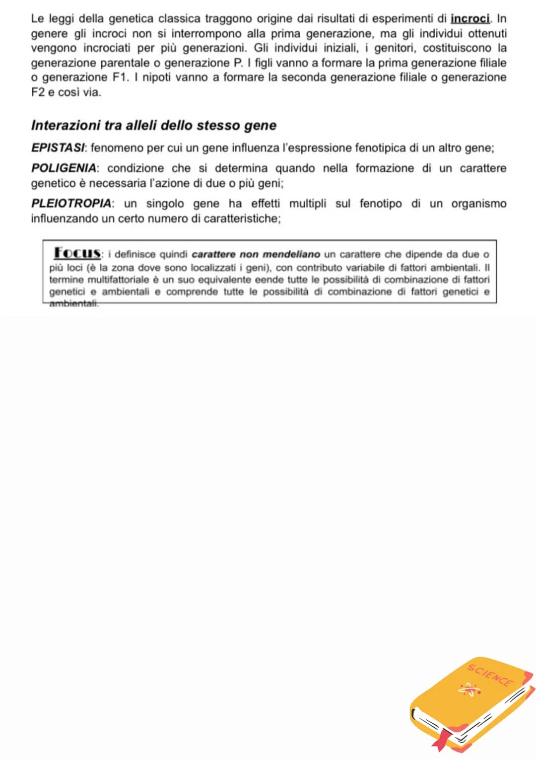 Ereditarietà
+ EREDITARIETÀ
Alla base della genetica formale c'è il concetto di gene, fattore ereditario legato ad una
particolare caratteri