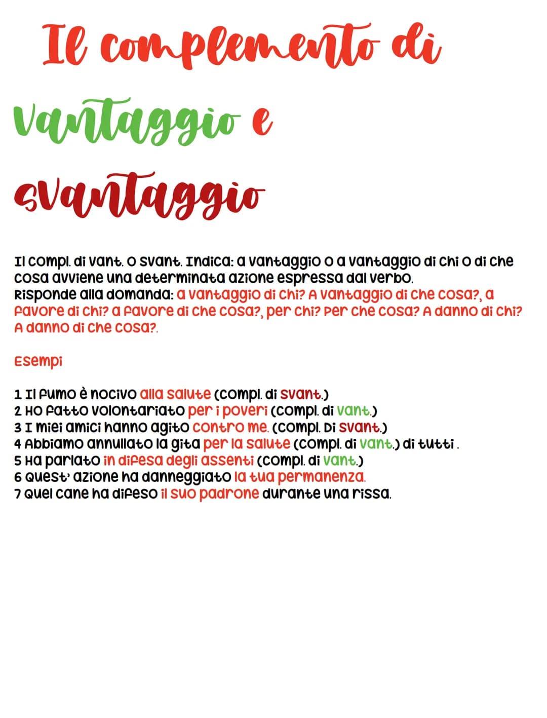 Il complemento di
vantaggio e
svantaggio
Il compl. di vant. O svant. Indica: a vantaggio o a vantaggio di chi o di che
cosa avviene una dete