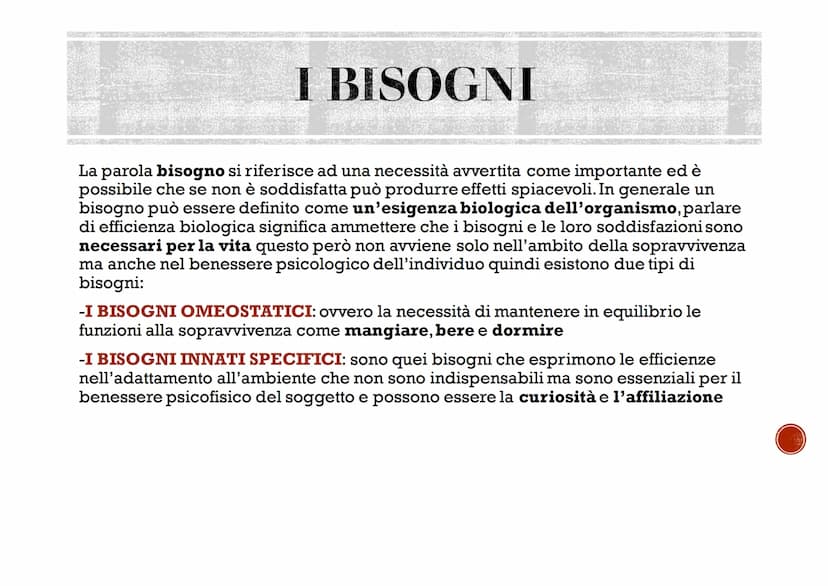 BISOGNI
MOTIVAZIONI
EMOZIONI
Agosti Elisa I BISOGNI
La parola bisogno si riferisce ad una necessità avvertita come importante ed è
possibile
