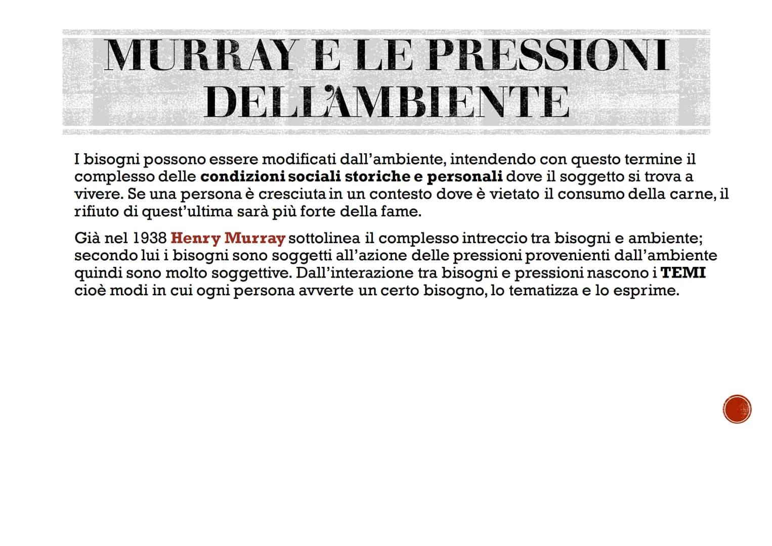 BISOGNI
MOTIVAZIONI
EMOZIONI
Agosti Elisa I BISOGNI
La parola bisogno si riferisce ad una necessità avvertita come importante ed è
possibile