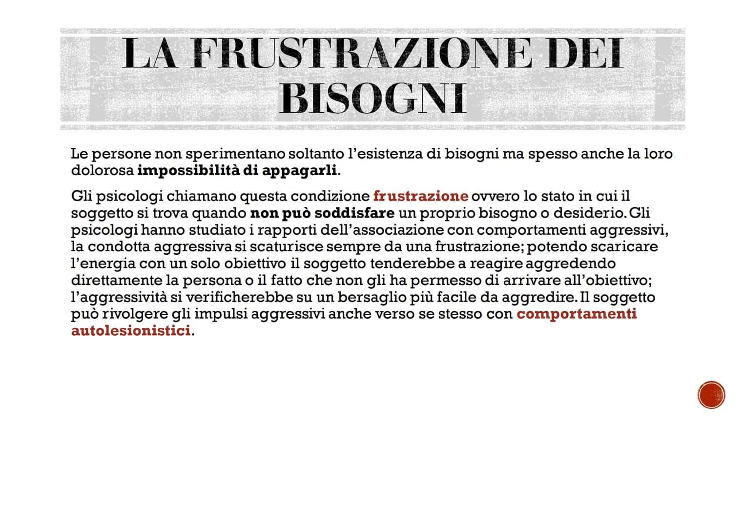 BISOGNI
MOTIVAZIONI
EMOZIONI
Agosti Elisa I BISOGNI
La parola bisogno si riferisce ad una necessità avvertita come importante ed è
possibile
