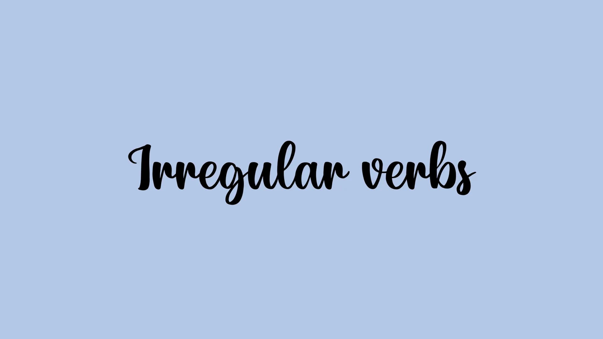 Irregular verbs GROUP 1 ALL THREE FORMS OF THE VERB ARE THE SAME
INFINITIVE
bet
cost
cut
hit
hurt
let
put
PAST SIMPLE
bet
cost
cut
hit
hurt
