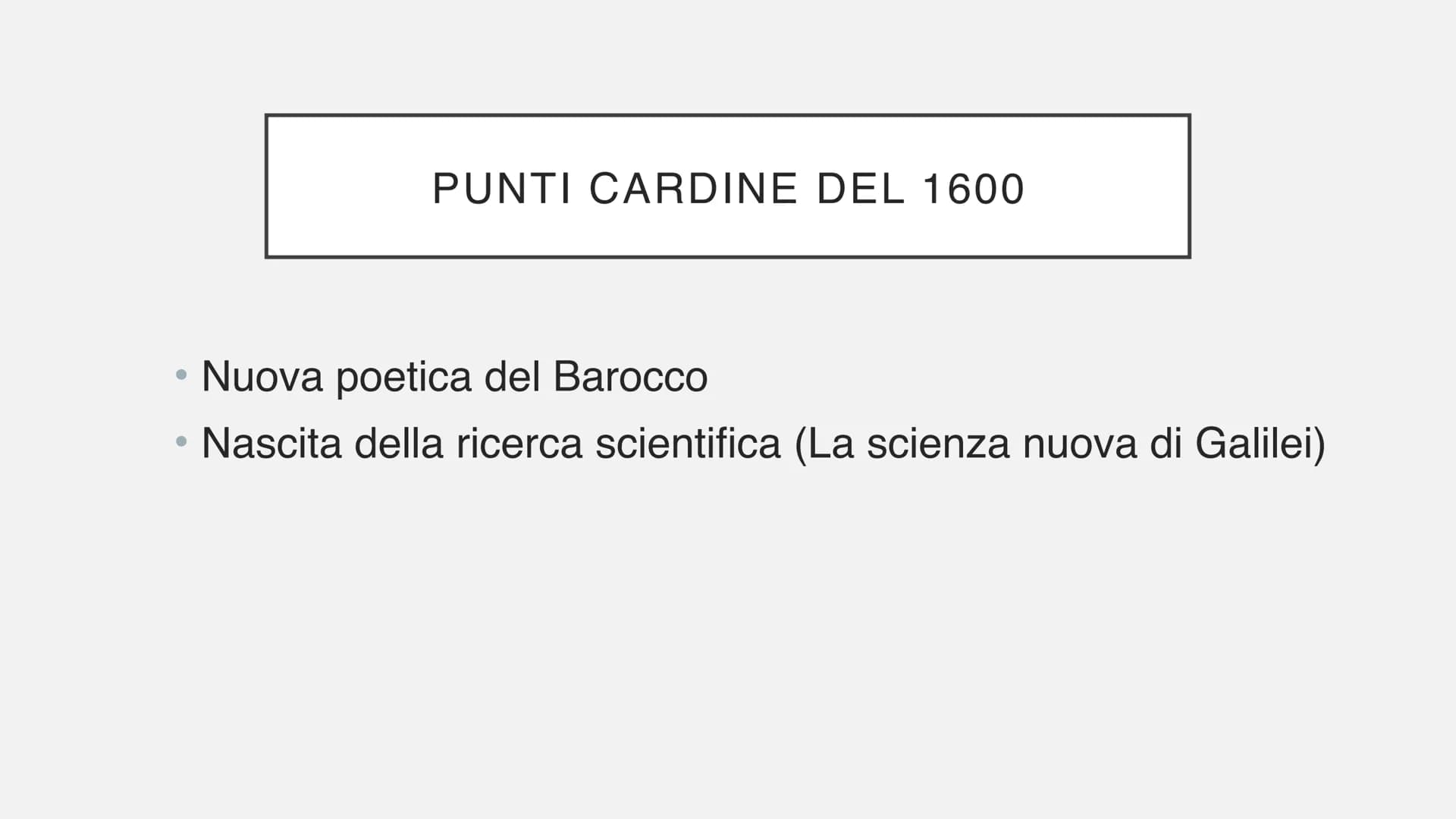 IL BAROCCO
L'età della Scienza Nuova ●
Il 1600 è un secolo di grandi trasformazioni e
conflitti
Nuova visione del mondo
Lo scontro tra rifor