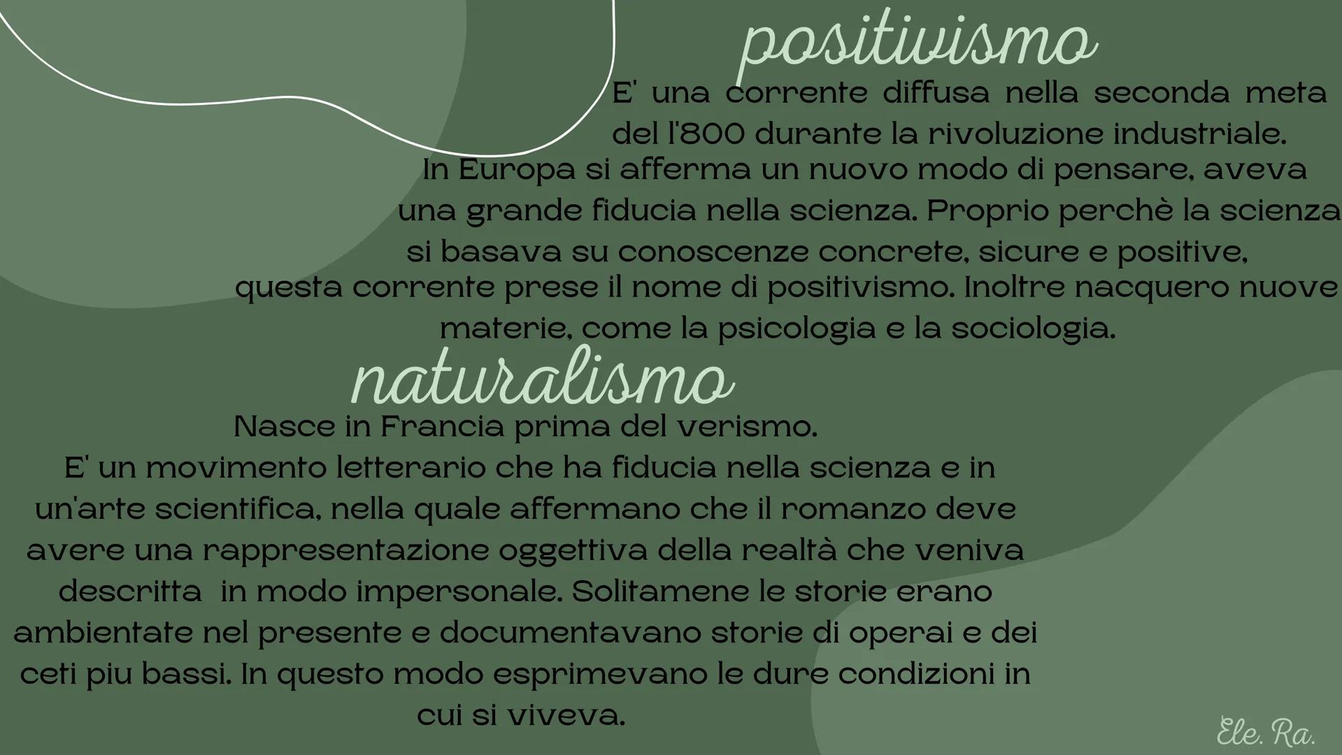 Ele. Ra
giovanni verga
descrizioni e caratteristiche del personaggio e del periodo positivismo
'E' una corrente diffusa nella seconda meta
d