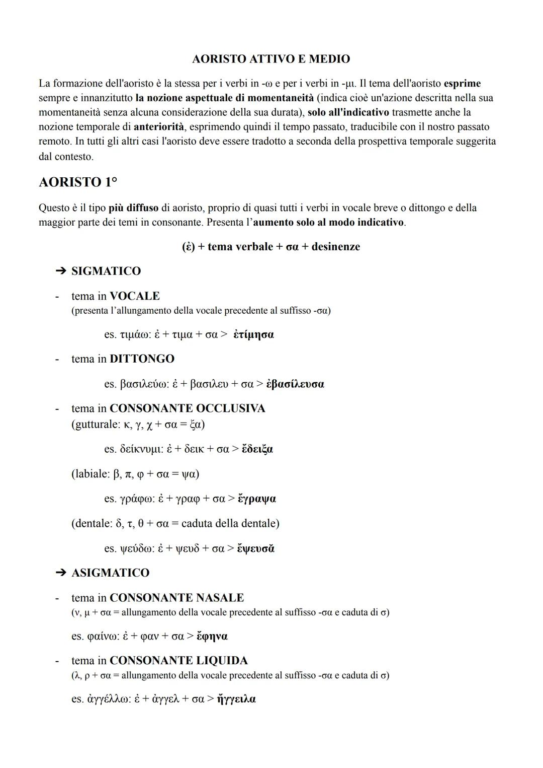 AORISTO ATTIVO E MEDIO
La formazione dell'aoristo è la stessa per i verbi in -o e per i verbi in -uu. Il tema dell'aoristo esprime
sempre e 