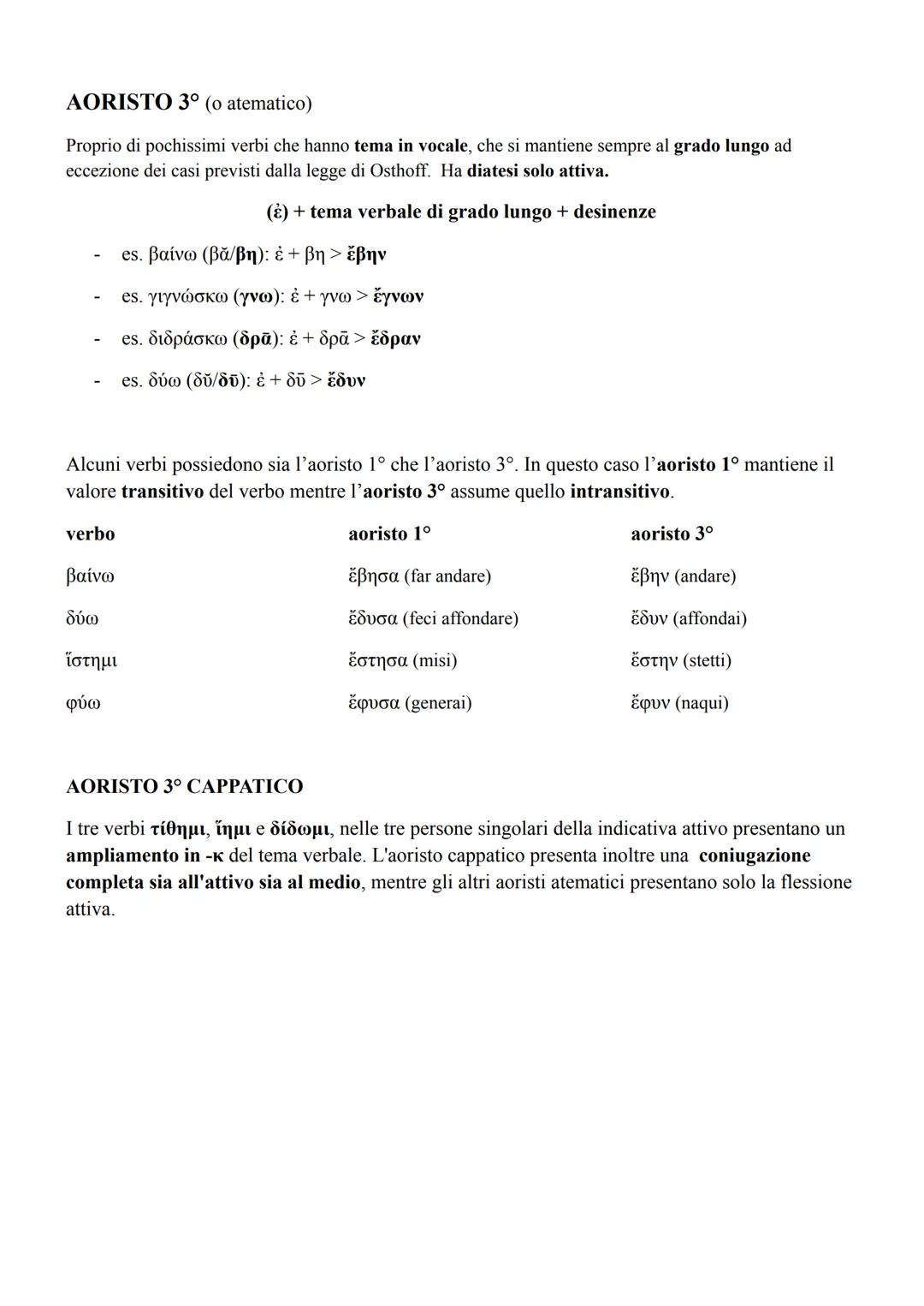 AORISTO ATTIVO E MEDIO
La formazione dell'aoristo è la stessa per i verbi in -o e per i verbi in -uu. Il tema dell'aoristo esprime
sempre e 