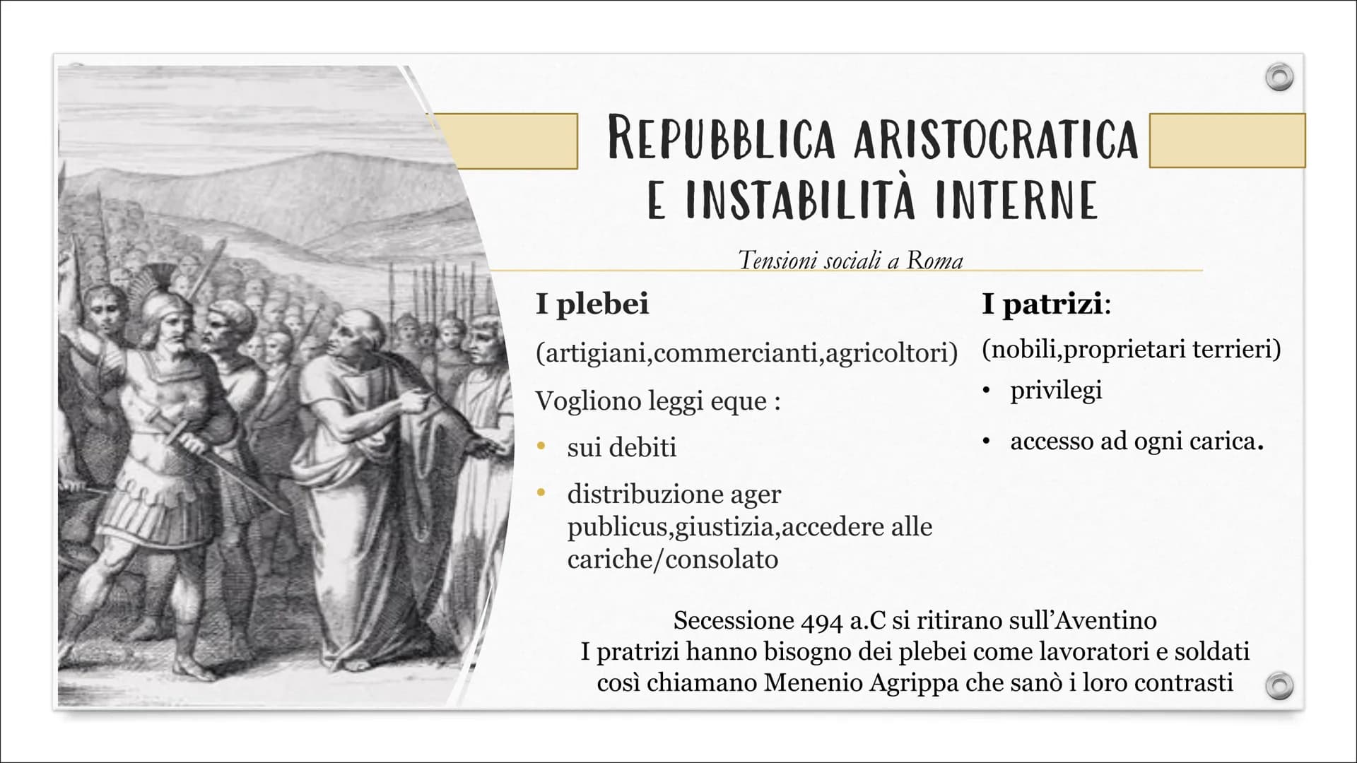 Dalla monarchia
alla repubblica
Tappe fondamentali
Personaggi
Leggi Romolo
Tullo Ostilio
Tarquinio Prisco
Tarquinio il
Superbo
17 re di Roma
