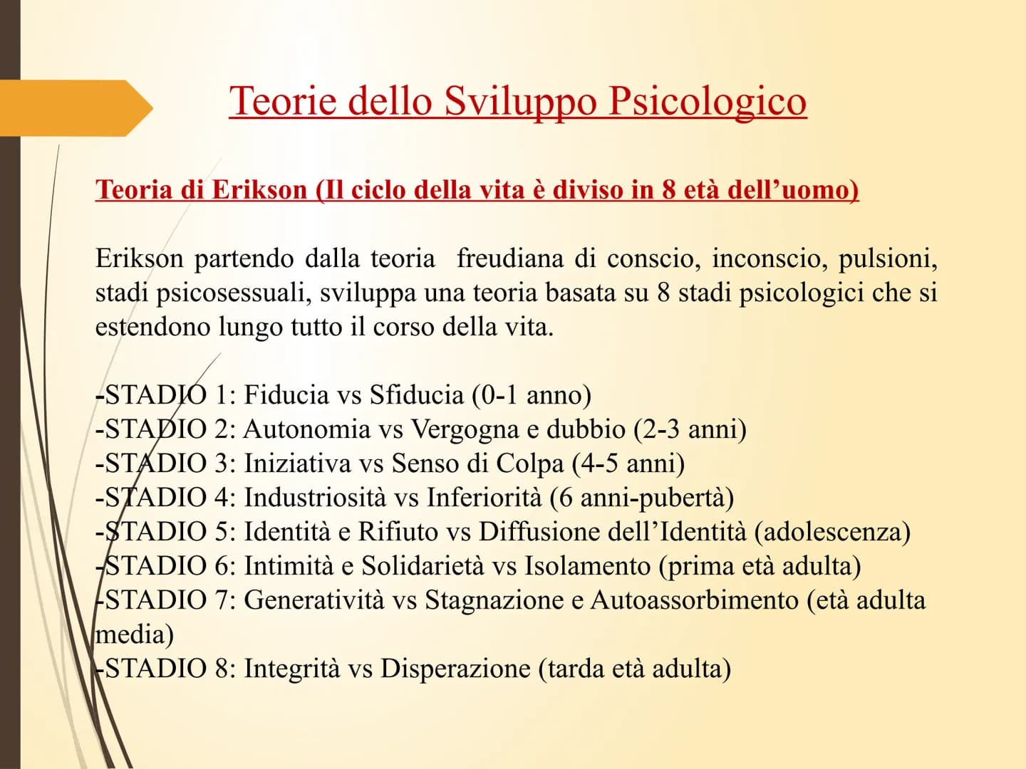 Area Psico/Pedagogica Psicologia dello Sviluppo:
i fondamenti Lo Sviluppo
E un processo caratterizzato da quell'insieme di cambiamenti
che s