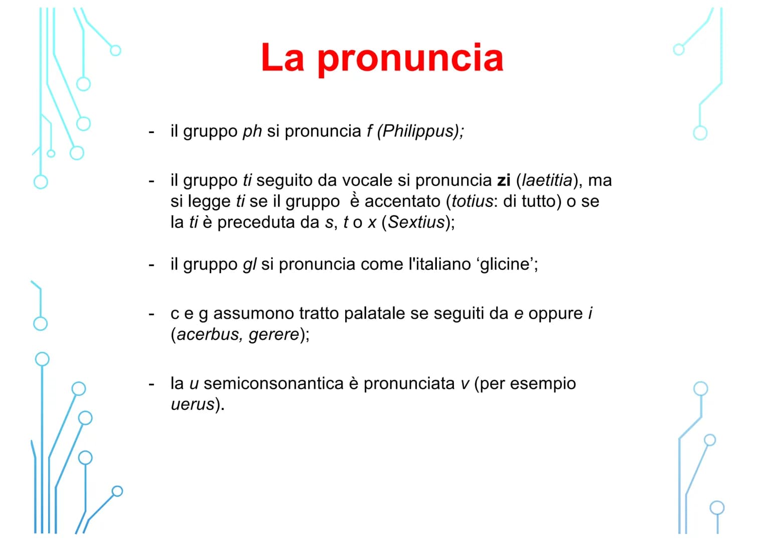 قرمز
Vi
Corso di latino
per principianti
LEZIONE 1
FONOLOGIA: l'alfabeto, la pronuncia, la quantità
vocalica, la divisione in sillabe, l'acc