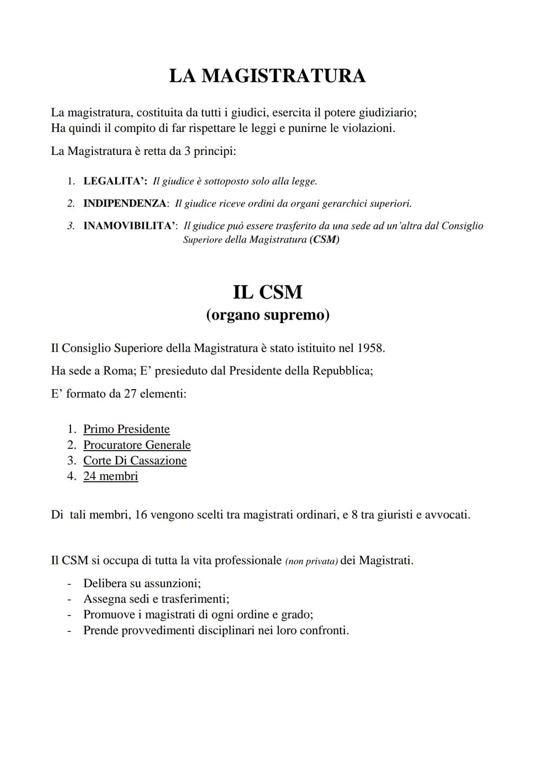 LA MAGISTRATURA
La magistratura, costituita da tutti i giudici, esercita il potere giudiziario;
Ha quindi il compito di far rispettare le le