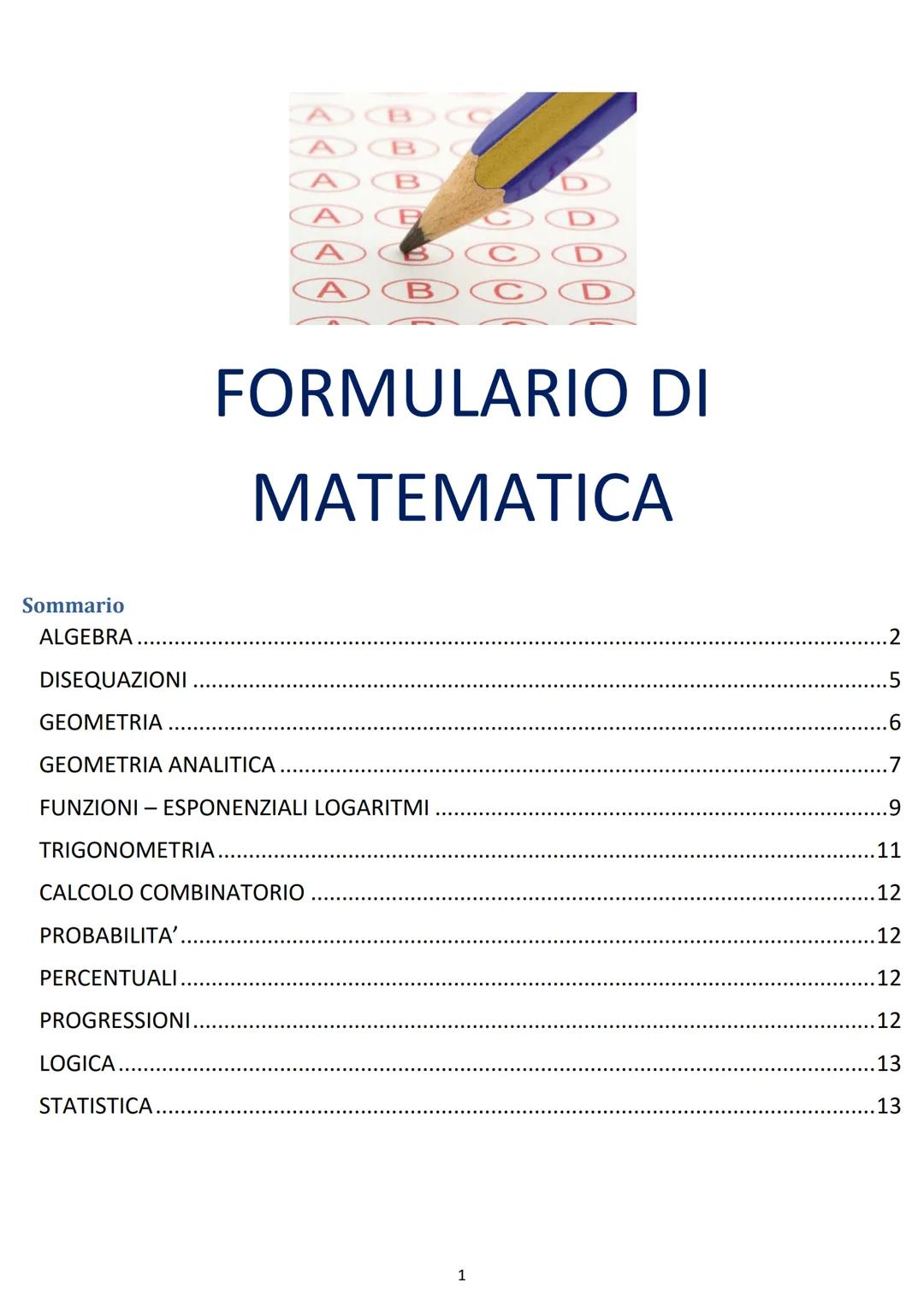 Sommario
ALGEBRA
AB
A B
A B
AB
LOGICA.
DISEQUAZIONI
GEOMETRIA
GEOMETRIA ANALITICA
FUNZIONI - ESPONENZIALI LOGARITMI
TRIGONOMETRIA....
CALCOL