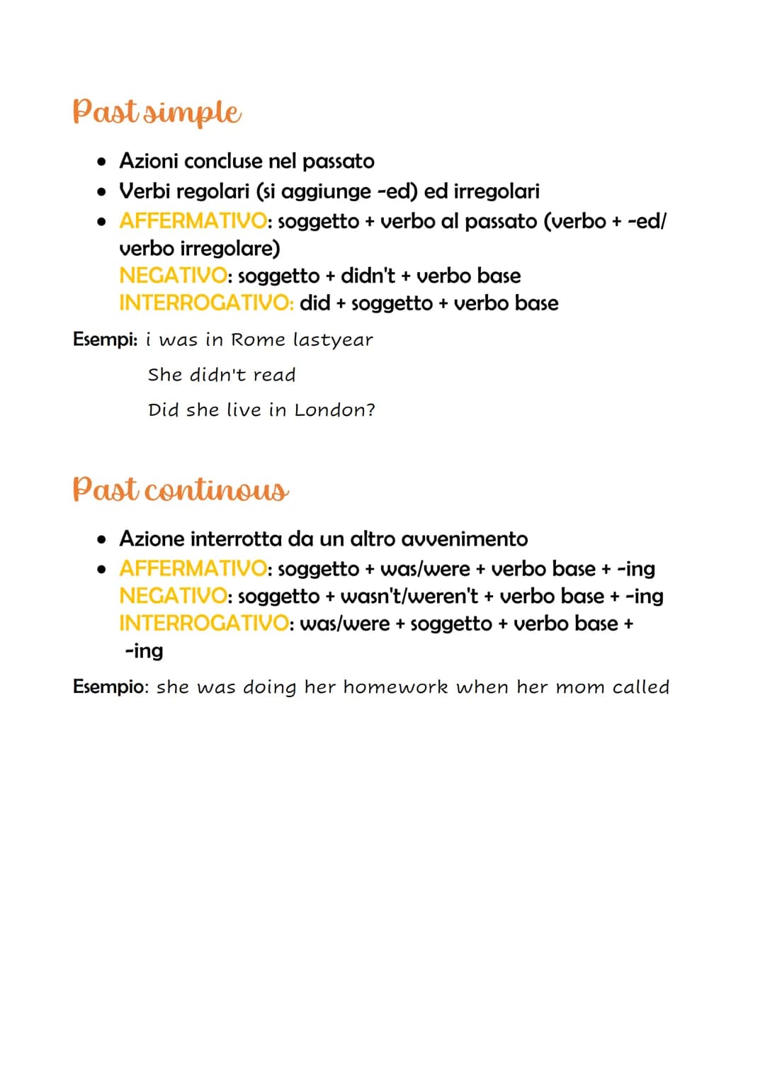 Past simple
• Azioni concluse nel passato
• Verbi regolari (si aggiunge -ed) ed irregolari
• AFFERMATIVO: soggetto + verbo al passato (verbo