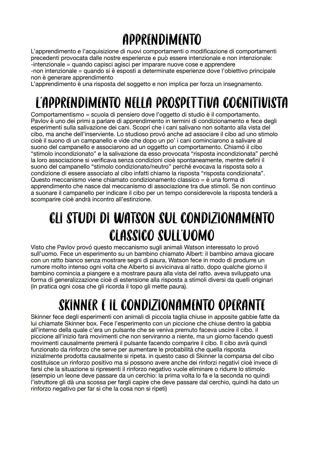 APPRENDIMENTO
L'apprendimento e l'acquisizione di nuovi comportamenti o modificazione di comportamenti
precedenti provocata dalle nostre esp