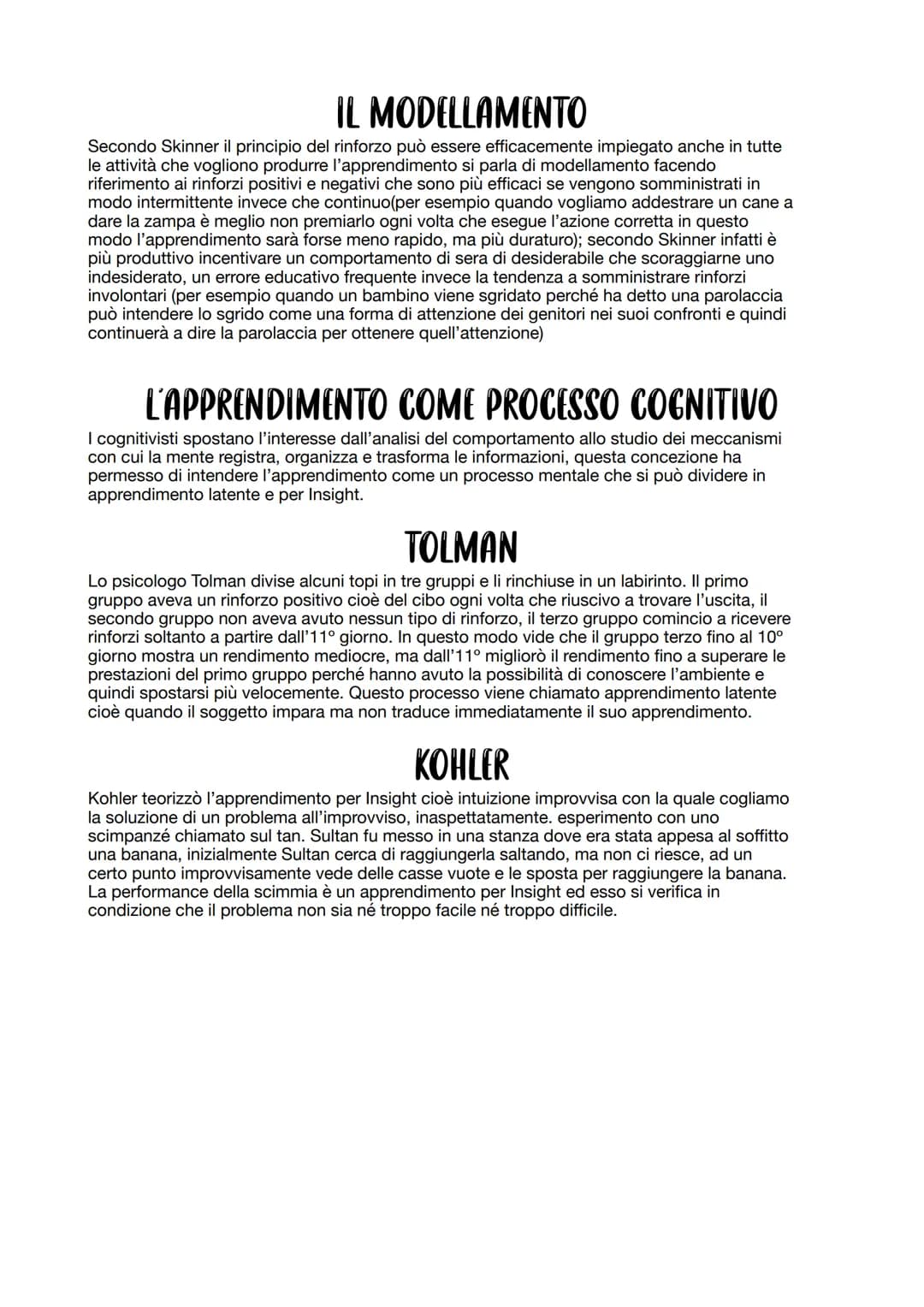 APPRENDIMENTO
L'apprendimento e l'acquisizione di nuovi comportamenti o modificazione di comportamenti
precedenti provocata dalle nostre esp
