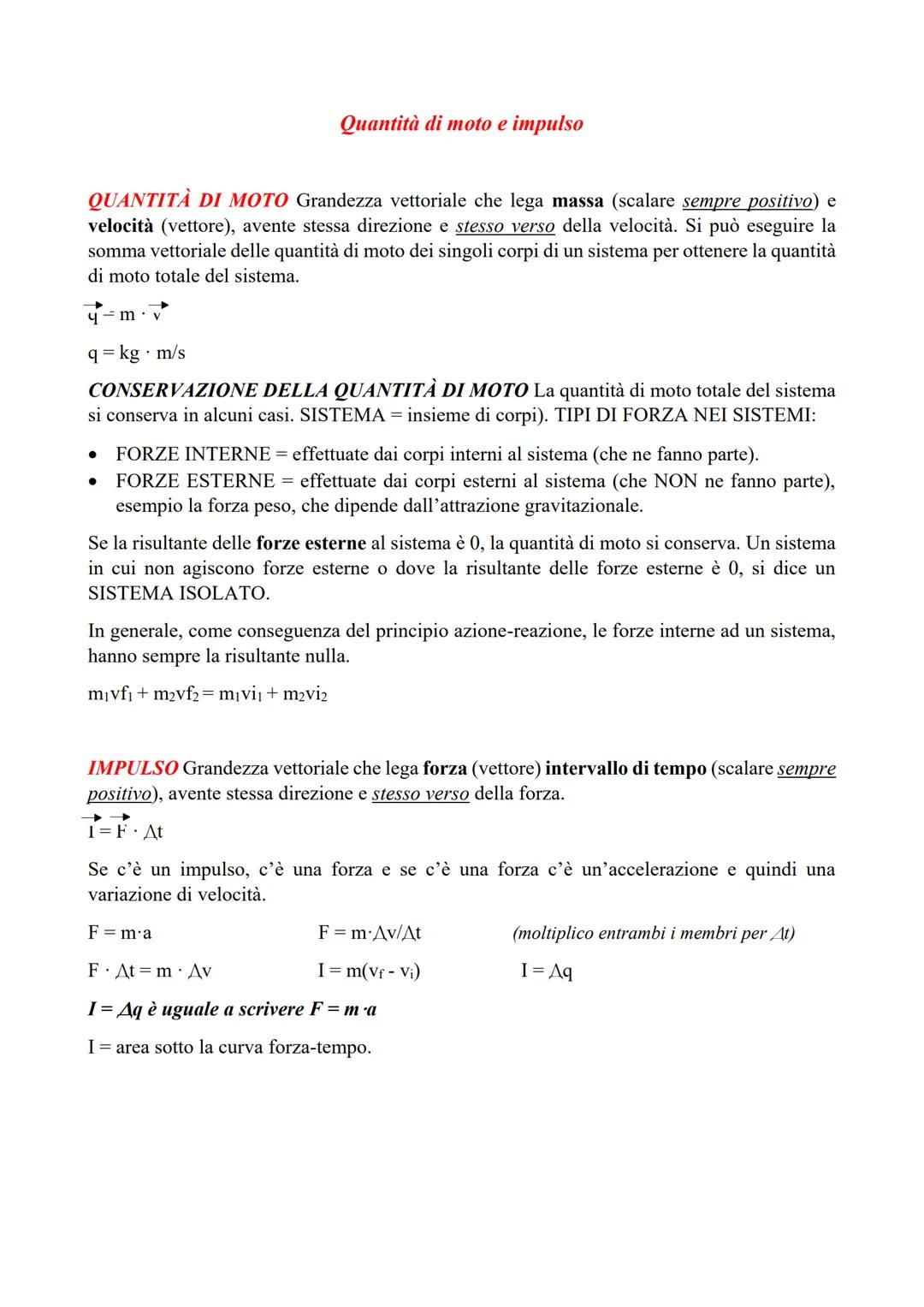 Quantità di moto e impulso
QUANTITÀ DI MOTO Grandezza vettoriale che lega massa (scalare sempre positivo) e
velocità (vettore), avente stess