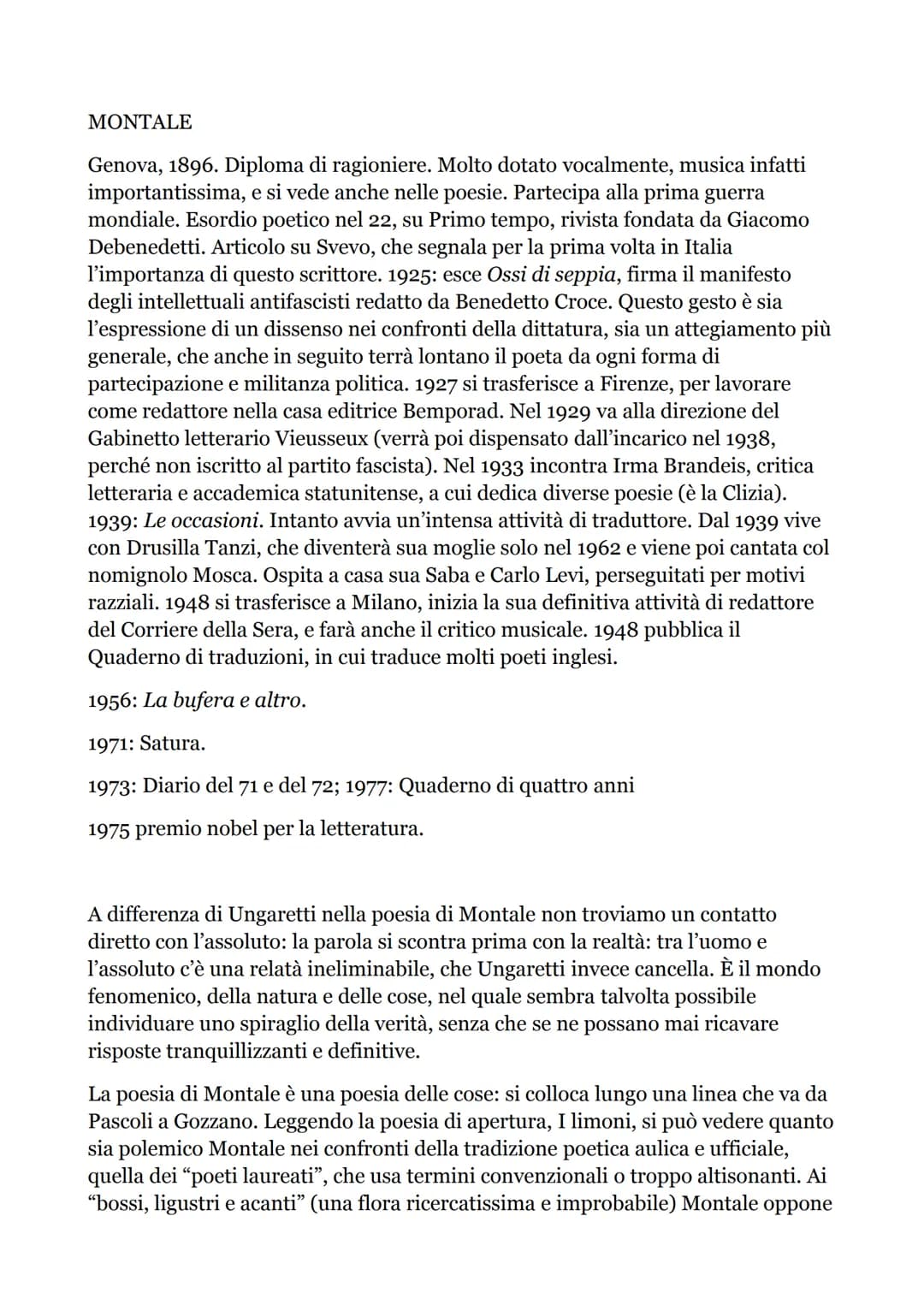 MONTALE
Genova, 1896. Diploma di ragioniere. Molto dotato vocalmente, musica infatti
importantissima, e si vede anche nelle poesie. Partecip