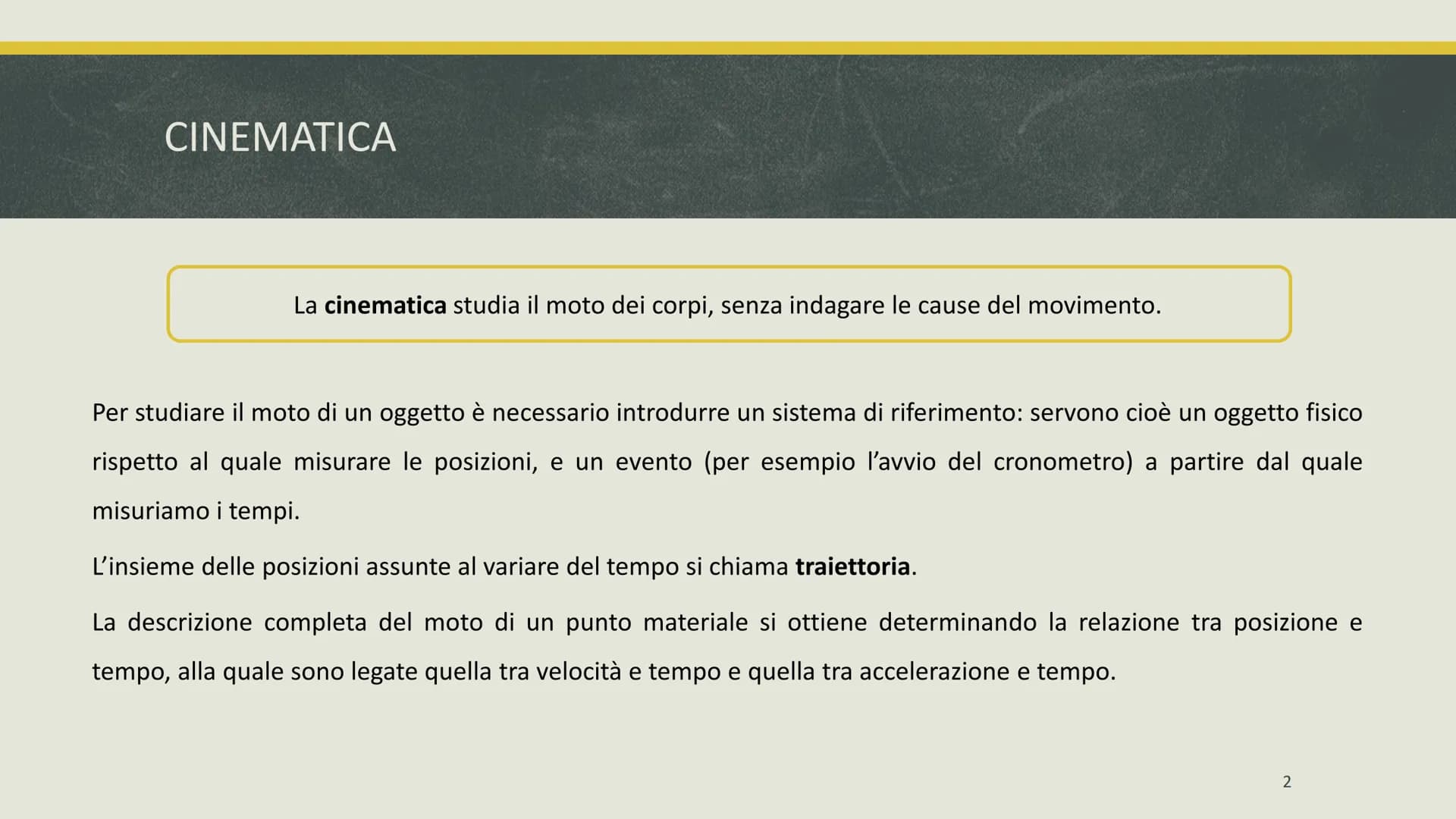 La cinematica
A.S. 2022/2023
24-2
n
601
% CINEMATICA
La cinematica studia il moto dei corpi, senza indagare le cause del movimento.
Per stud