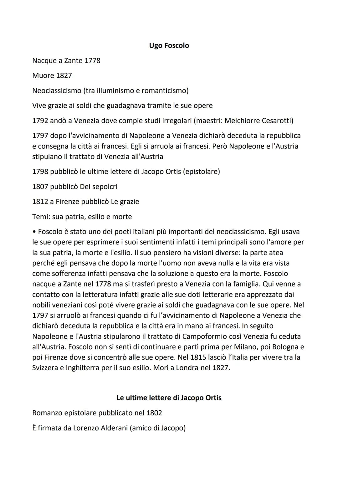  Nacque a Zante 1778
Muore 1827
Ugo Foscolo
Neoclassicismo (tra illuminismo e romanticismo)
Vive grazie ai soldi che guadagnava tramite le s