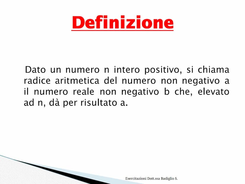 I radicali Definizione
Dato un numero n intero positivo, si chiama
radice aritmetica del numero non negativo a
il numero reale non negativo 