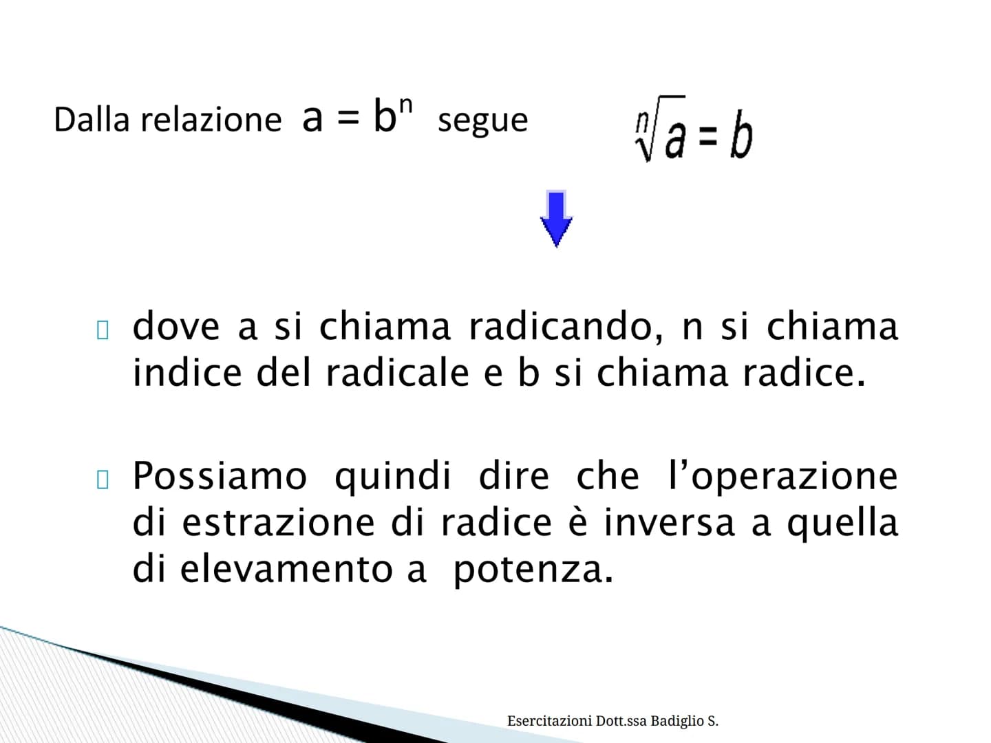 I radicali Definizione
Dato un numero n intero positivo, si chiama
radice aritmetica del numero non negativo a
il numero reale non negativo 