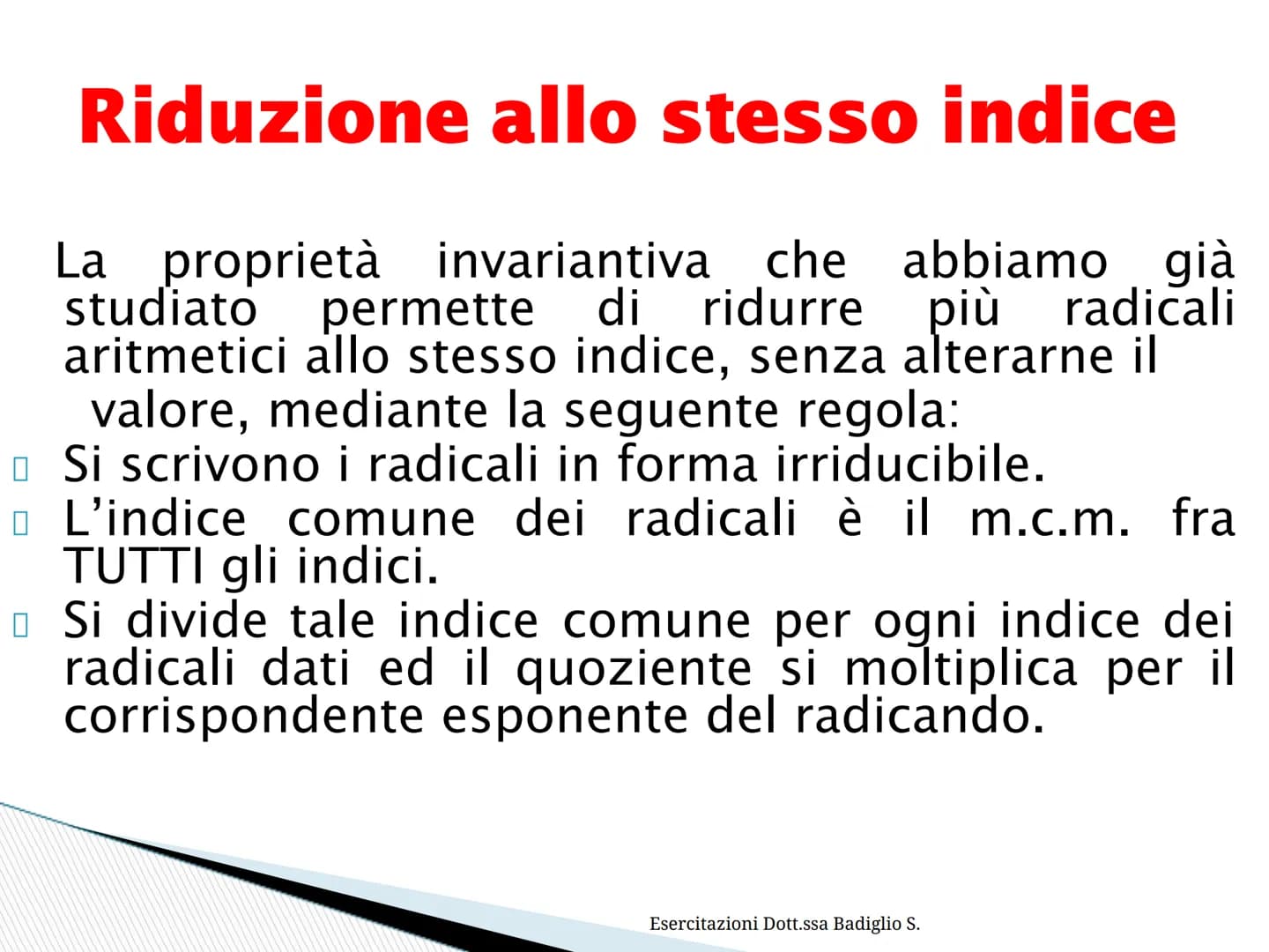 I radicali Definizione
Dato un numero n intero positivo, si chiama
radice aritmetica del numero non negativo a
il numero reale non negativo 