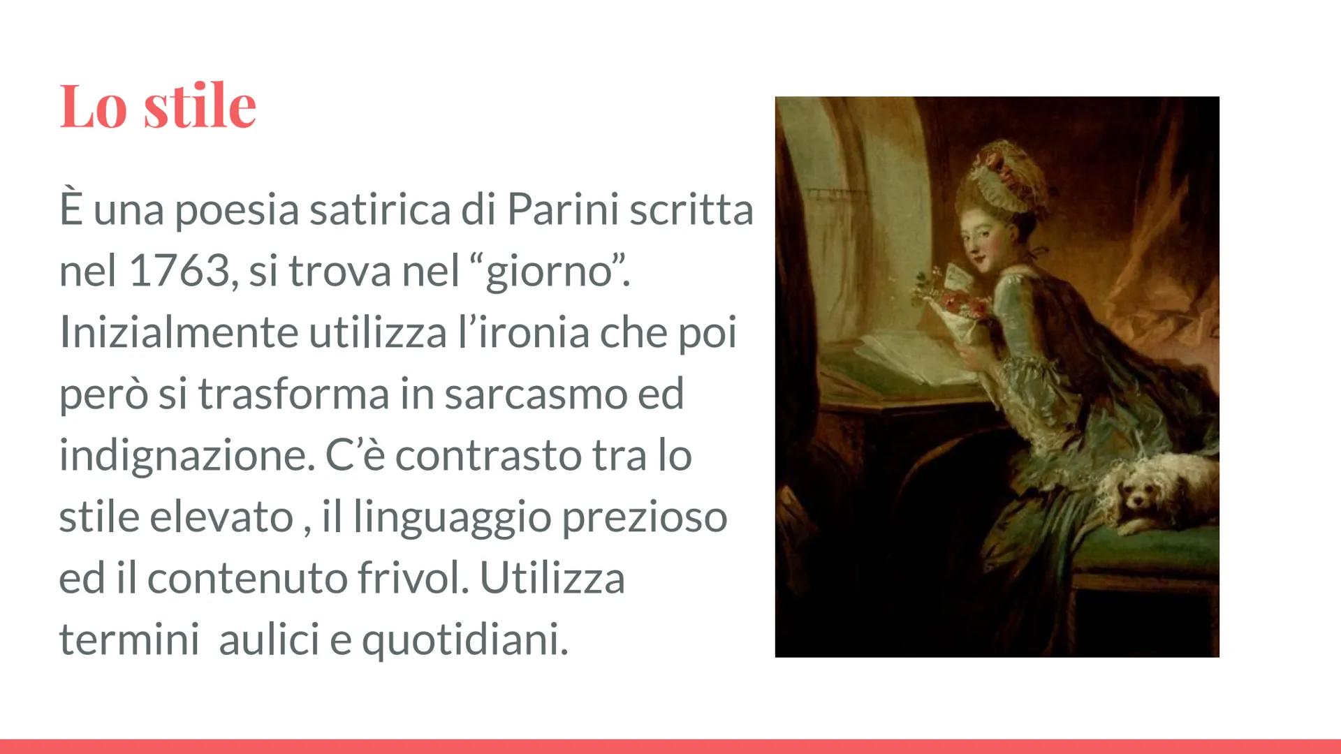 La vergine
cuccia

Bianca Maria De Angelis # Lo stile

È una poesia satirica di Parini scritta
nel 1763, si trova nel "giorno".
Inizialmente
