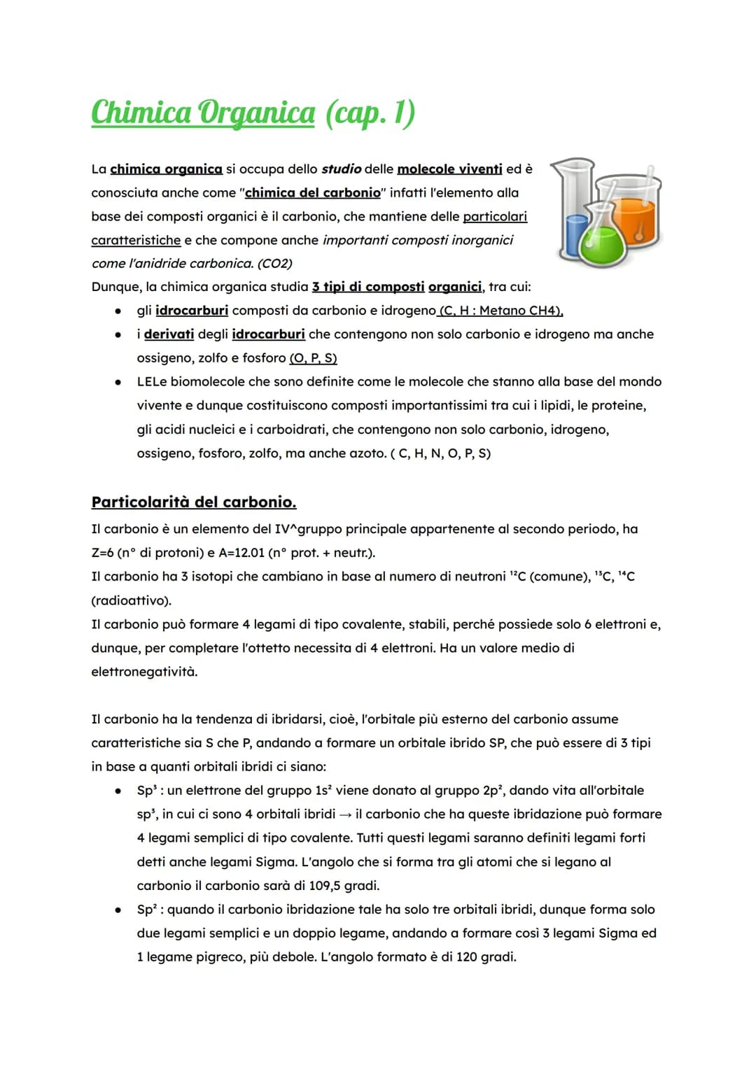 
<p>La Chimica Organica si occupa dello studio delle molecole viventi ed è conosciuta anche come "chimica del carbonio". Infatti, l'elemento