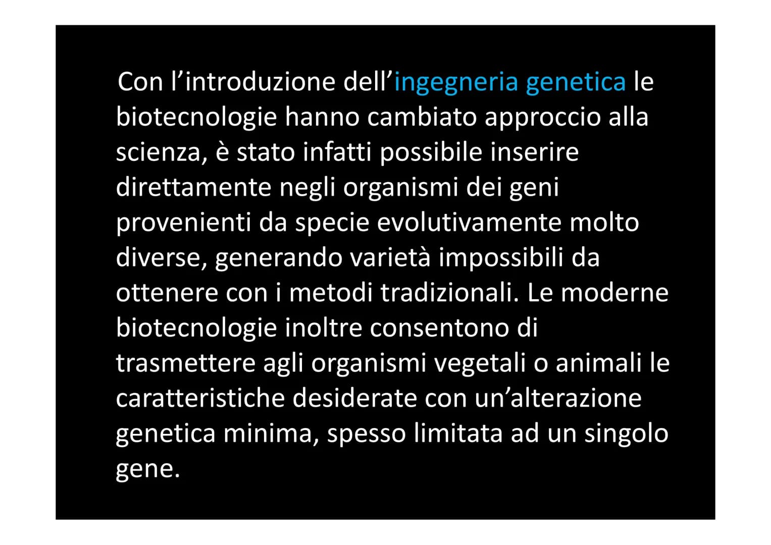 LE BIOTECNOLOGIE E L'INGEGNERIA
GENETICA
XXXXX
| |
L Con il termine biotecnologie si intende
l'utilizzo di organismi viventi, o parte di ess
