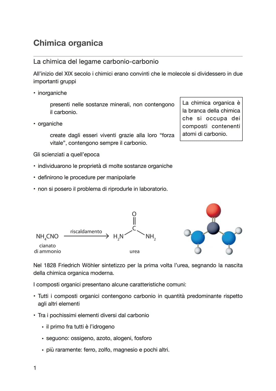 Chimica organica
La chimica del legame carbonio-carbonio
All'inizio del XIX secolo i chimici erano convinti che le molecole si dividessero i