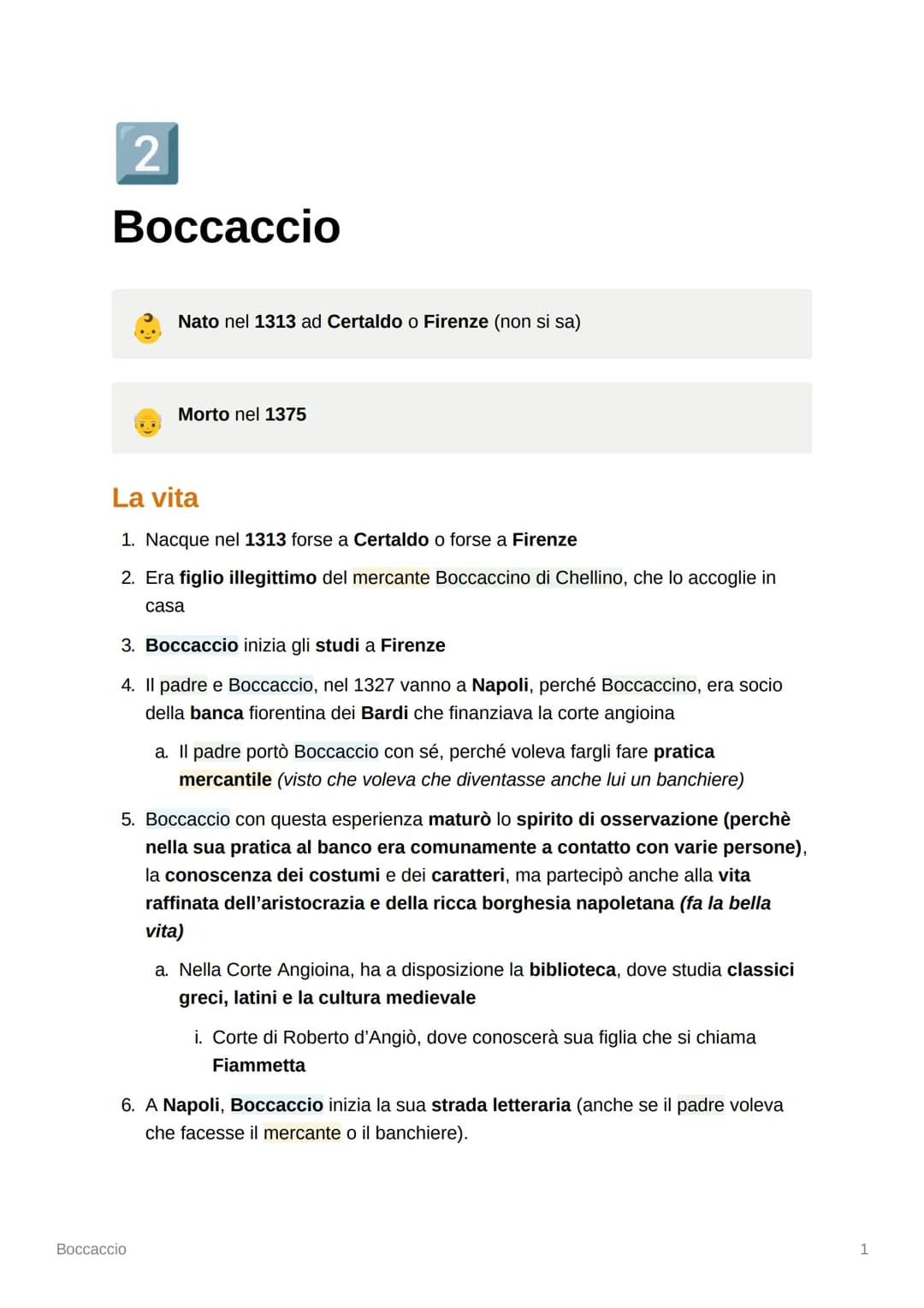 2
Boccaccio
Nato nel 1313 ad Certaldo o Firenze (non si sa)
Morto nel 1375
La vita
1. Nacque nel 1313 forse a Certaldo o forse a Firenze
2. 