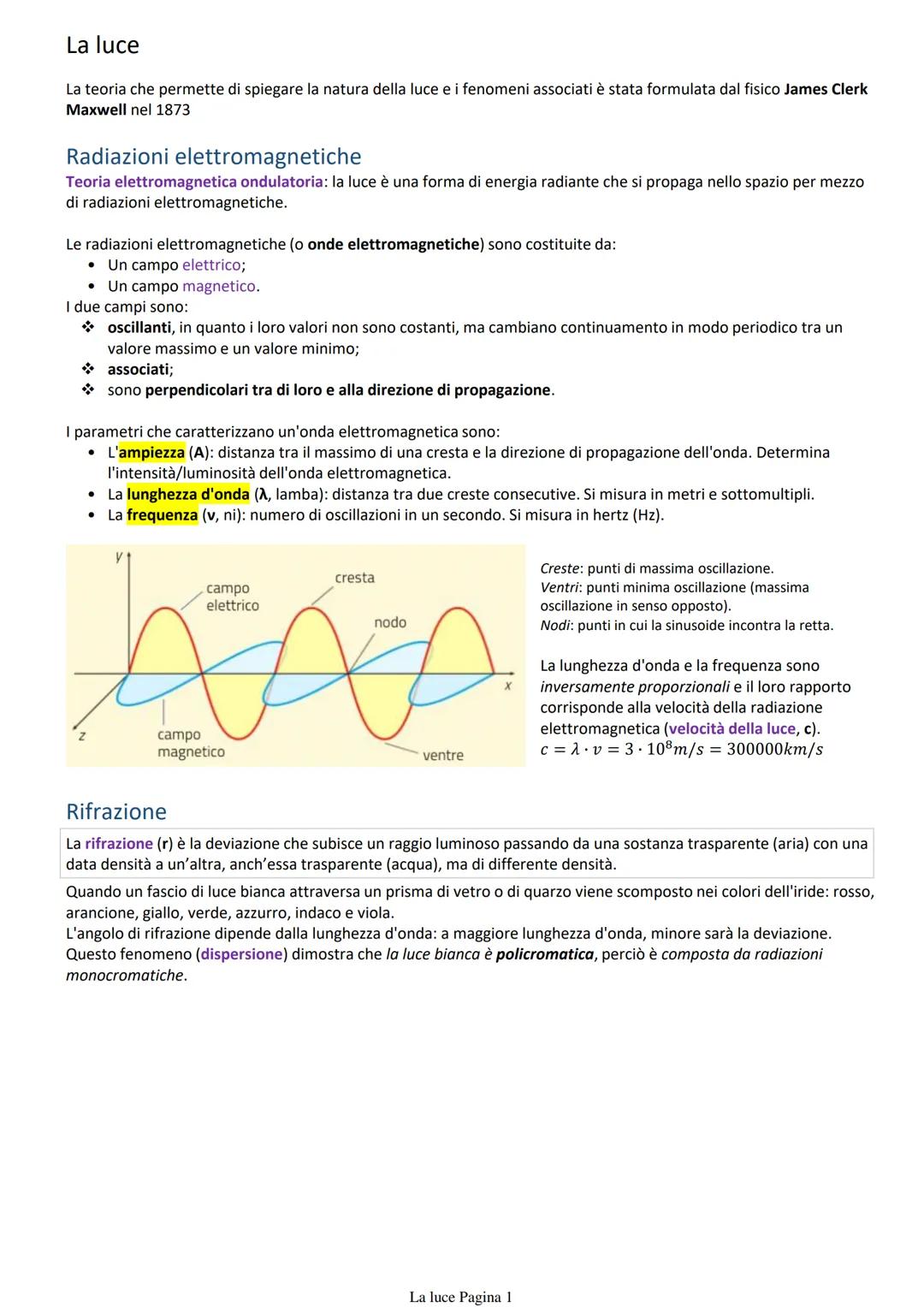 La luce
La teoria che permette di spiegare la natura della luce e i fenomeni associati è stata formulata dal fisico James Clerk
Maxwell nel 