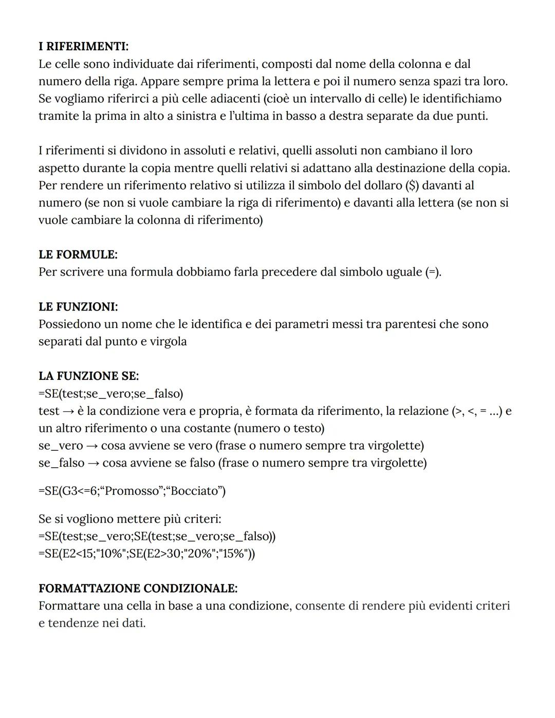 I RIFERIMENTI:
Le celle sono individuate dai riferimenti, composti dal nome della colonna e dal
numero della riga. Appare sempre prima la le