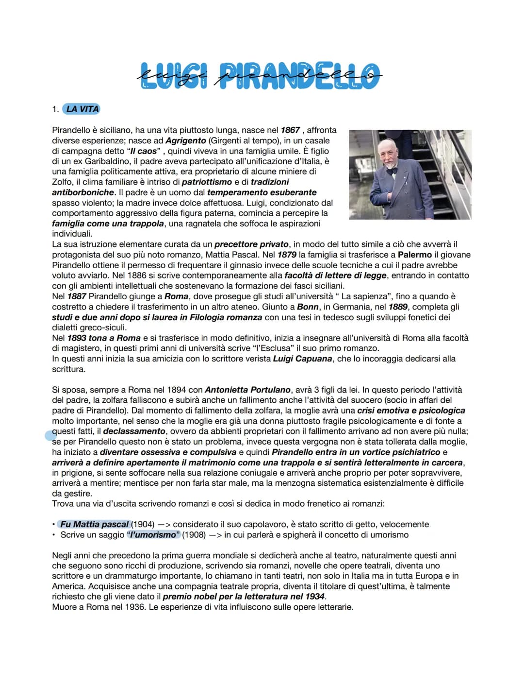 1. LA VITA
ŁULGI PIRANDELLO
Pirandello è siciliano, ha una vita piuttosto lunga, nasce nel 1867, affronta
diverse esperienze; nasce ad Agrig