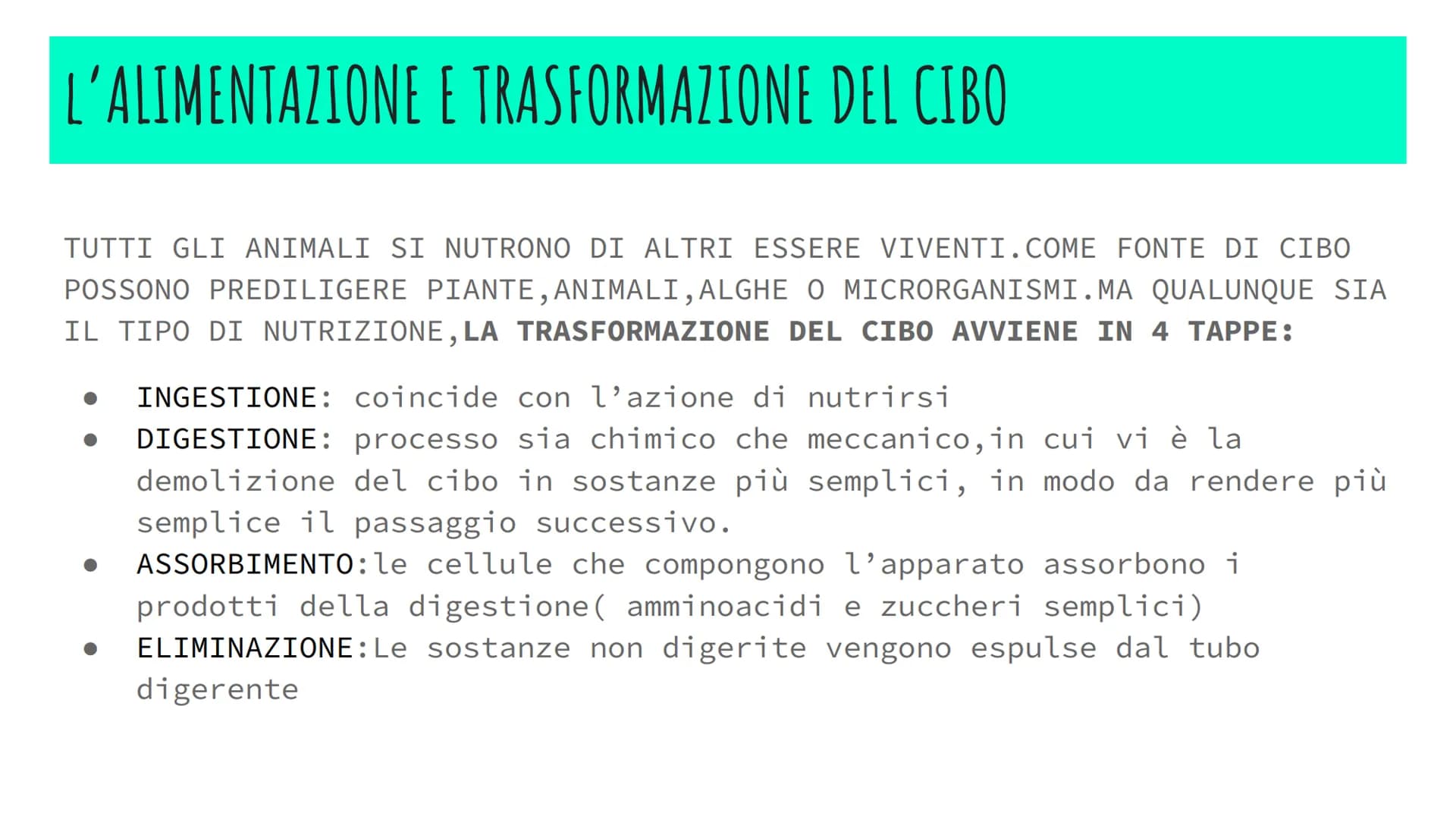 L'APPARATO DIGERENTE
POWER POINT di Alessia Iadevaia
4AS L'ALIMENTAZIONE E TRASFORMAZIONE DEL CIBO
TUTTI GLI ANIMALI SI NUTRONO DI ALTRI ESS