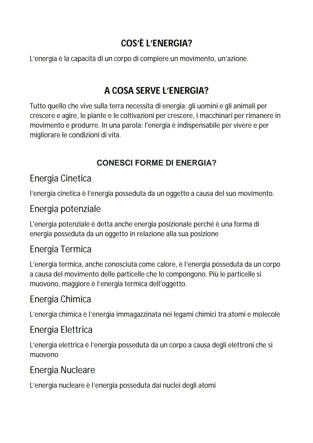 COS'È L'ENERGIA?
L'energia è la capacità di un corpo di compiere un movimento, un'azione.
A COSA SERVE L'ENERGIA?
Tutto quello che vive sull