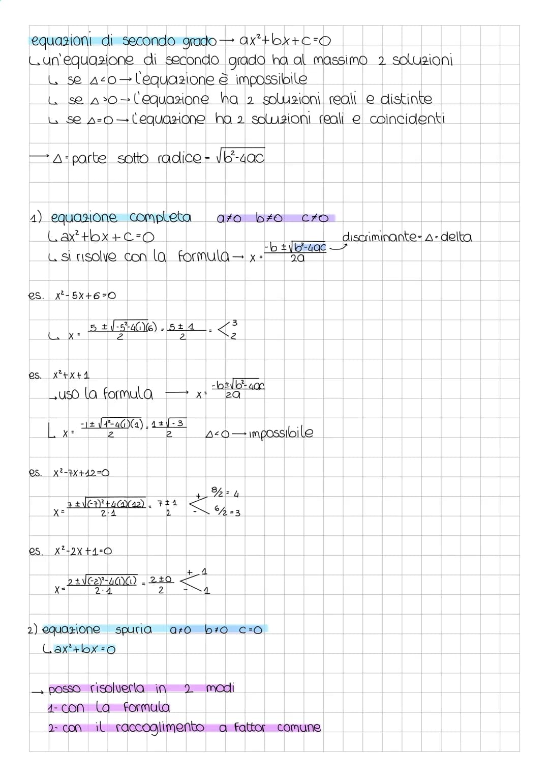 equazioni di secondo grado → → ax²+bx+c=O
Lun'equazione di secondo grado ha al massimo 2 soluzioni
se A²0→l'equazione è impossibile
Lse A ³0