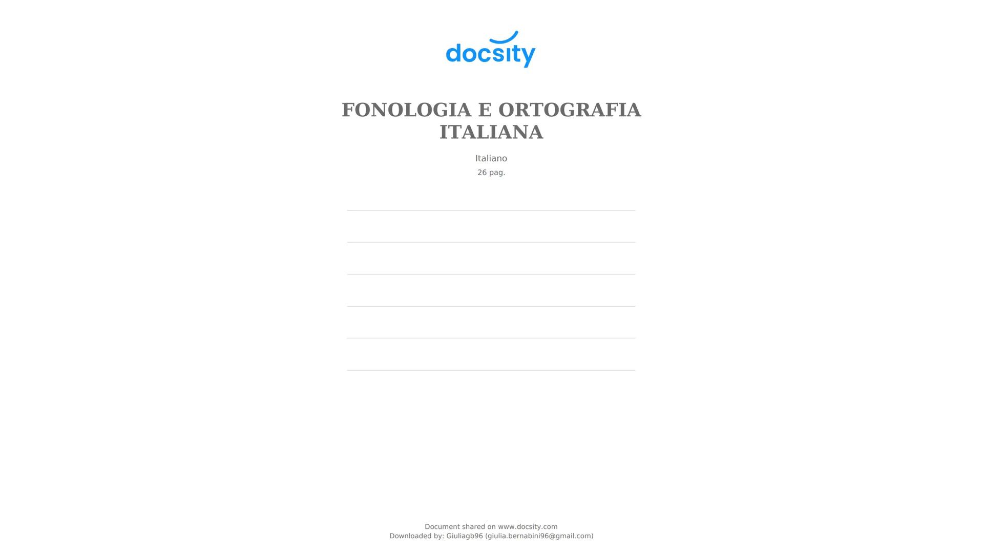 docsity
FONOLOGIA E ORTOGRAFIA
ITALIANA
Italiano
26 pag.
Document shared on www.docsity.com
Downloaded by: Giuliagb96 (giulia.bernabini96@gm