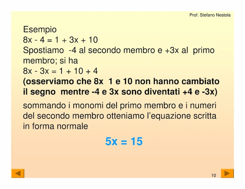 Una equazione di primo grado è una
uguaglianza tra due espressioni algebriche
che contiene una lettera con esponente 1
Tale lettera generalm