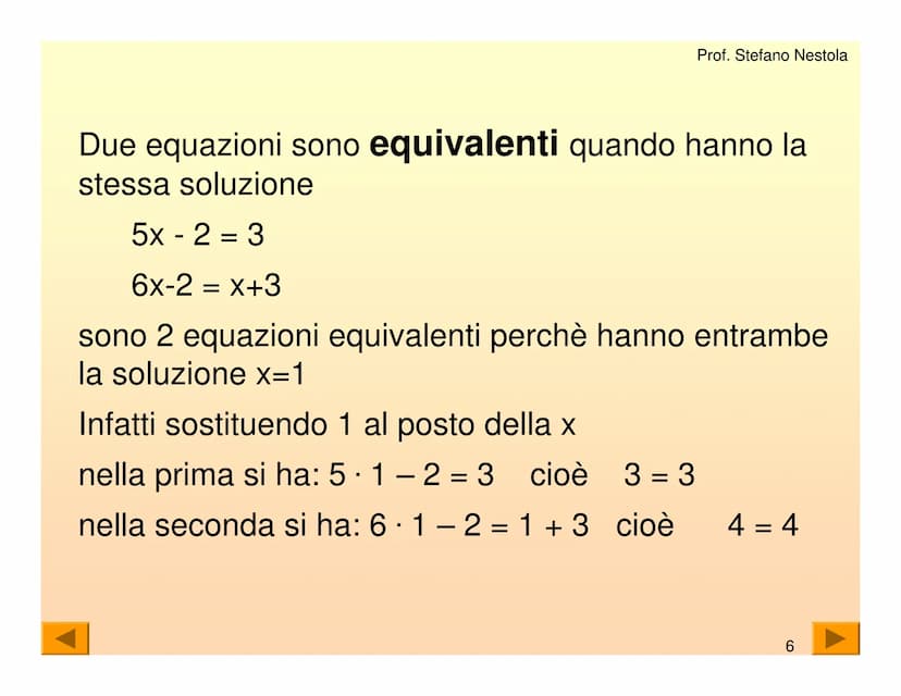 Una equazione di primo grado è una
uguaglianza tra due espressioni algebriche
che contiene una lettera con esponente 1
Tale lettera generalm
