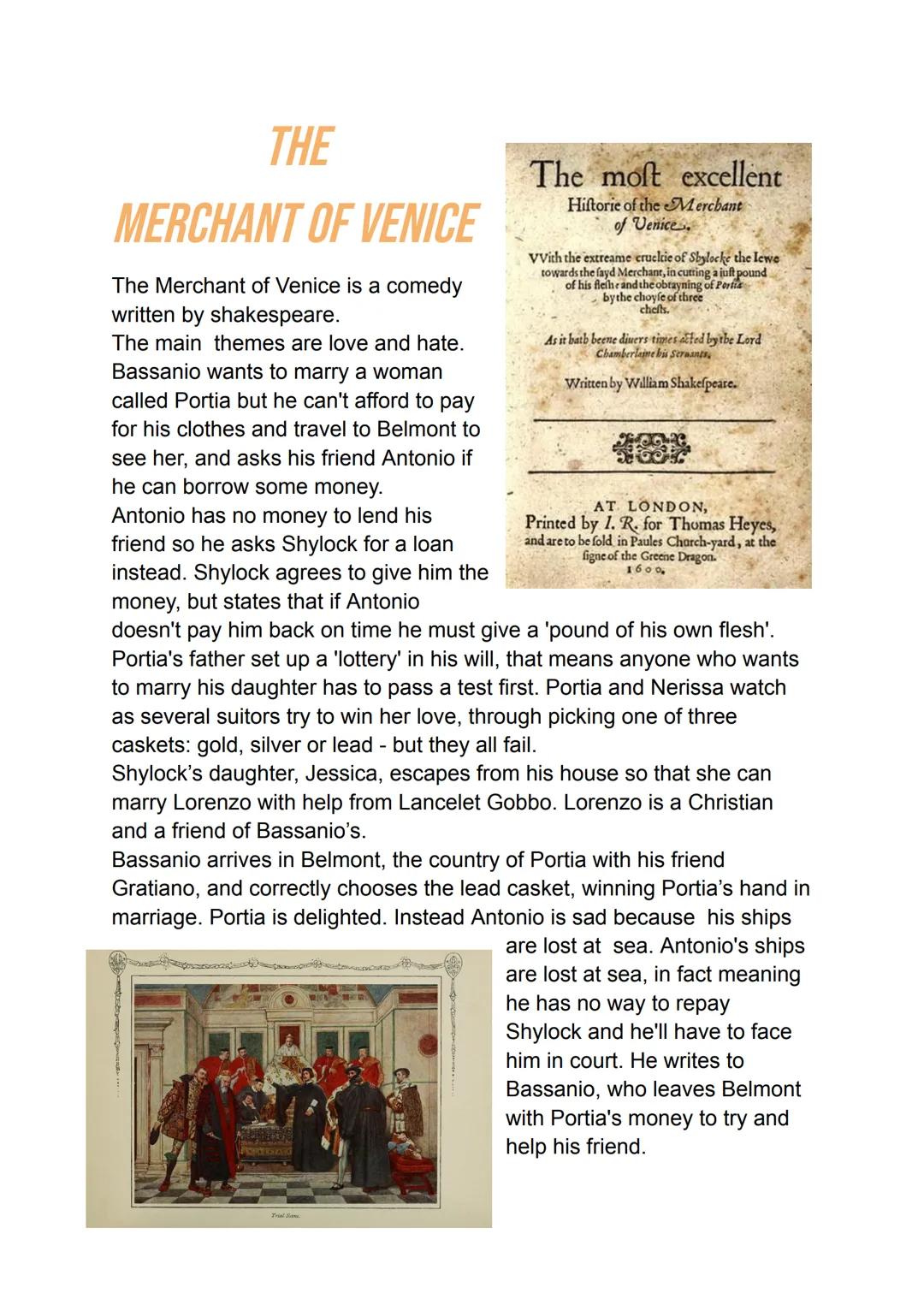 THE
MERCHANT OF VENICE
The Merchant of Venice is a comedy
written by shakespeare.
The main themes are love and hate.
Bassanio wants to marry