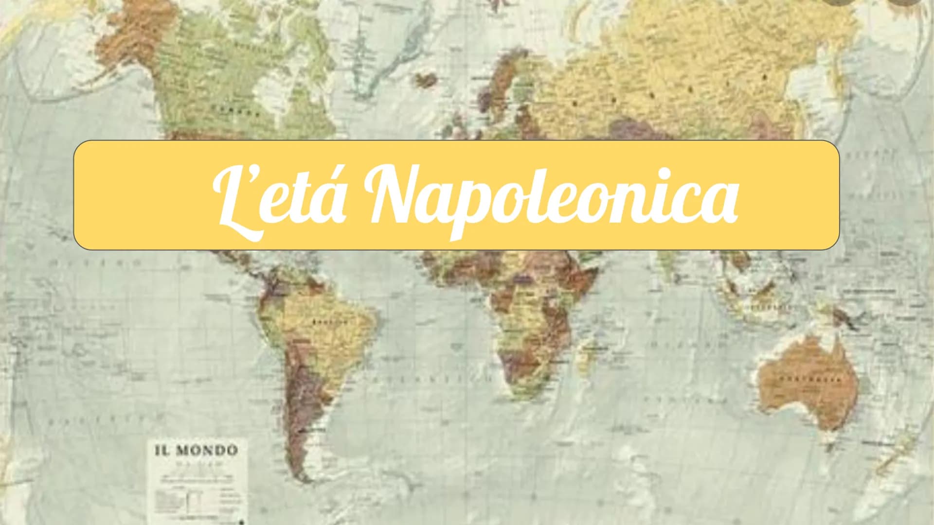 L'etá Napoleonica
IL MONDO 1796/1797
Campagna d' Italia
Vinta dai francesi terminò con la pace di Campoformio e
la formazione delle repubbli
