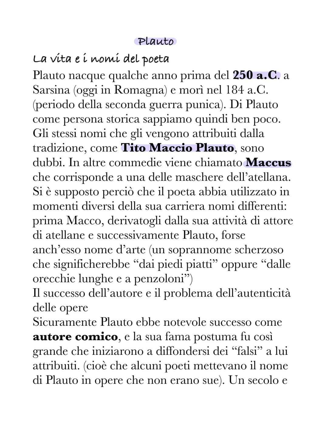Plauto
La vita e i nomi del poeta
Plauto nacque qualche anno prima del 250 a.C. a
Sarsina (oggi in Romagna) e morì nel 184 a.C.
(periodo del