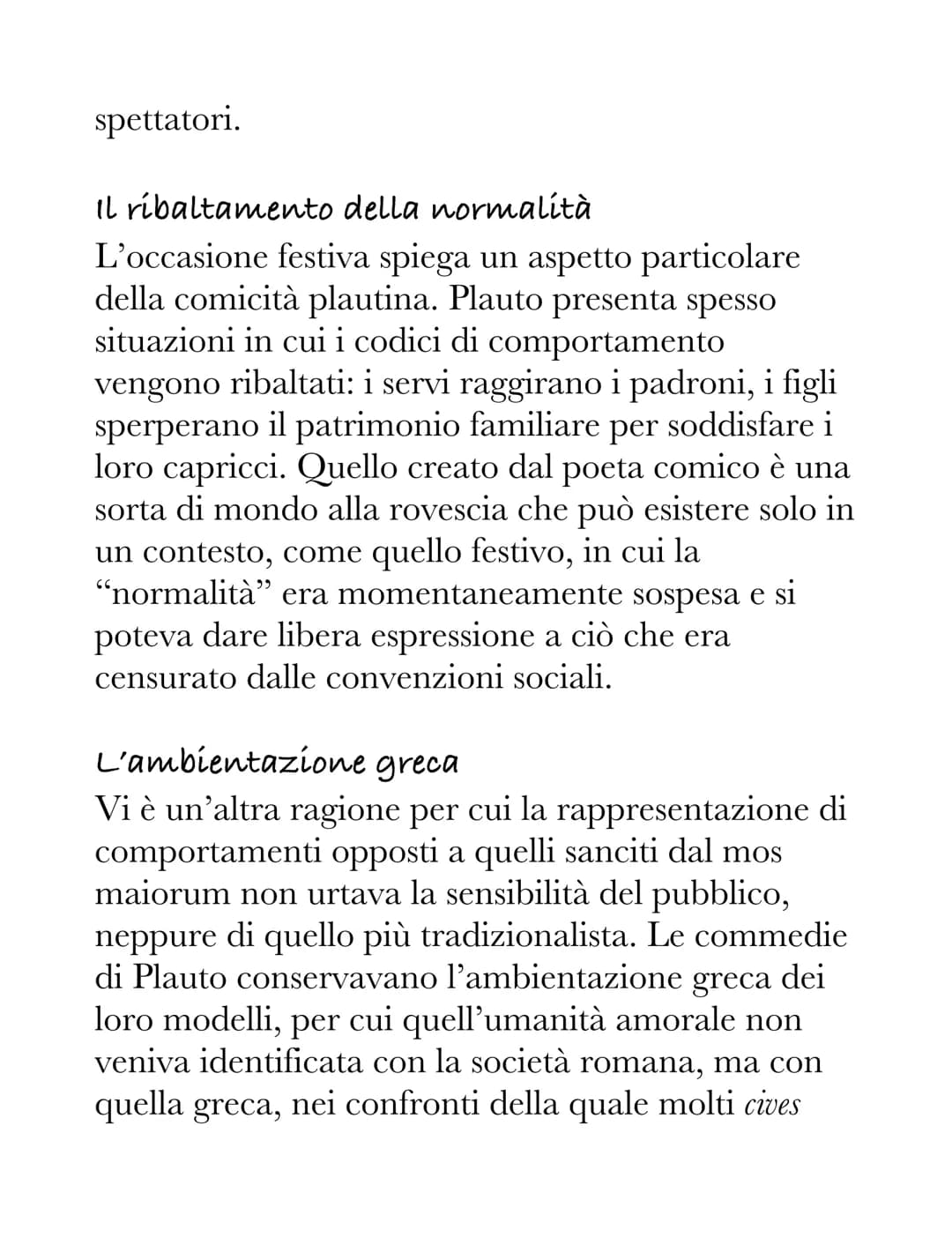 Plauto
La vita e i nomi del poeta
Plauto nacque qualche anno prima del 250 a.C. a
Sarsina (oggi in Romagna) e morì nel 184 a.C.
(periodo del